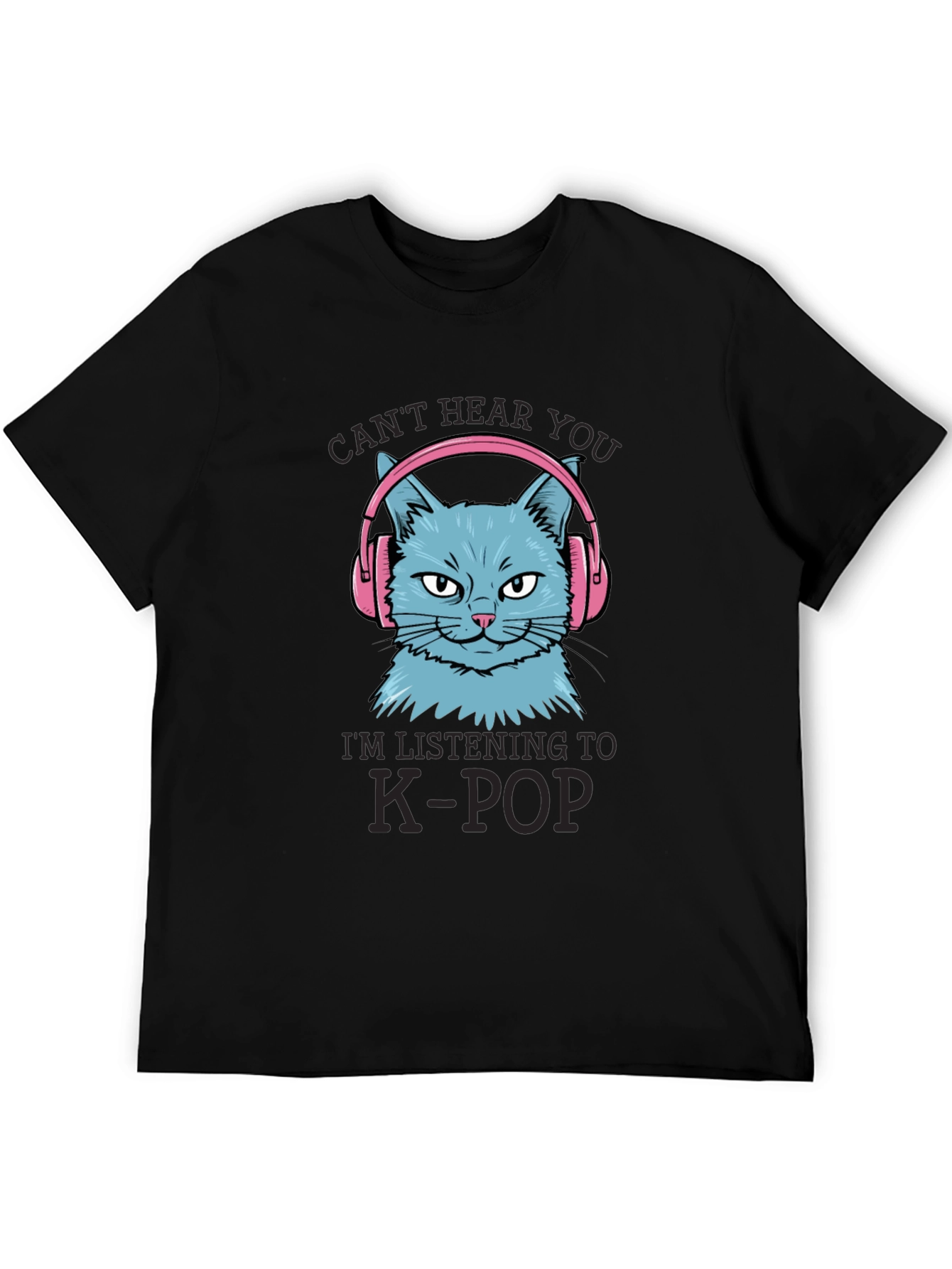 K-Pop Cat T-Shirt - Cant Hear You!