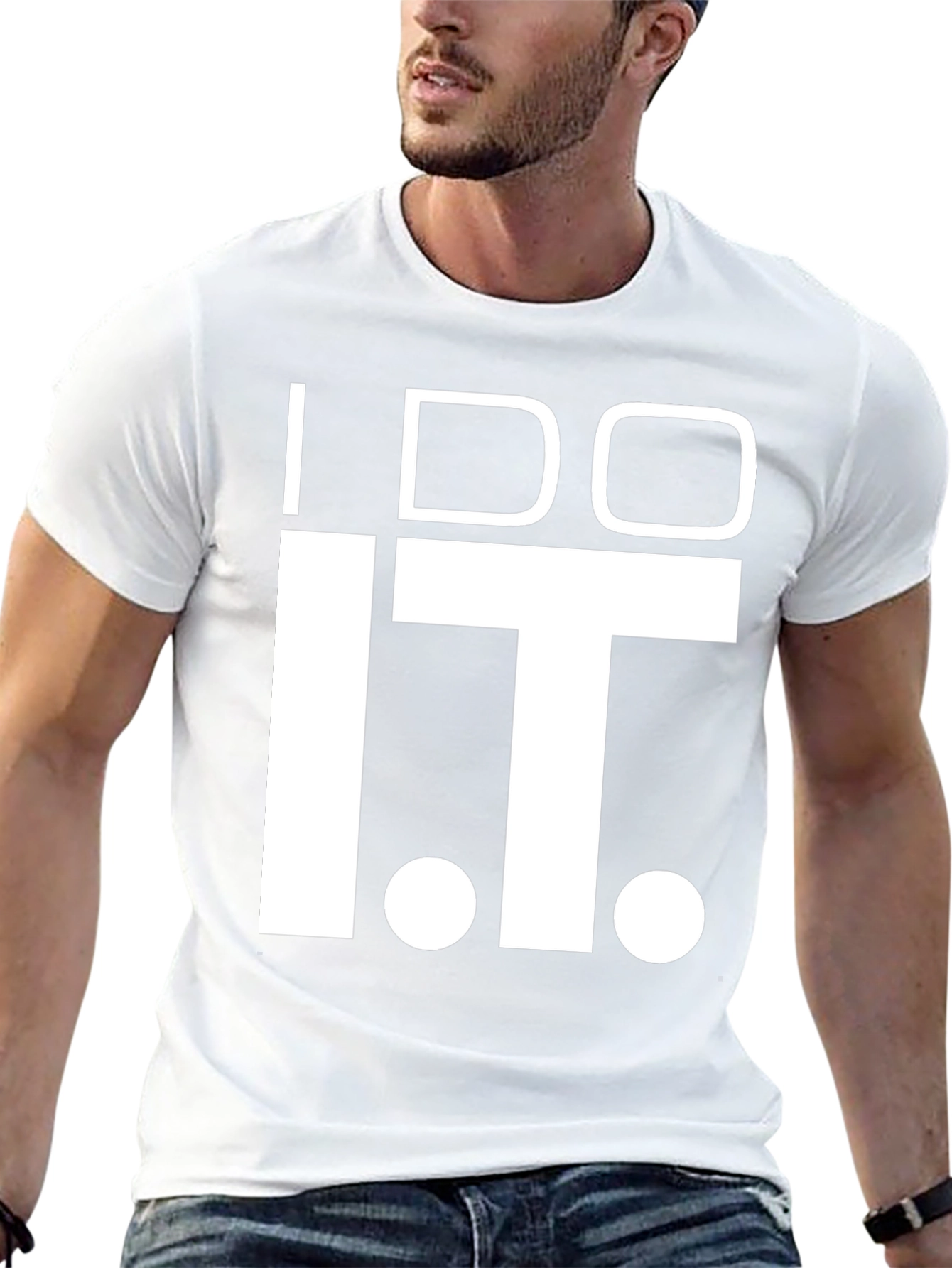 I Do IT T-Shirt - Funny Graphic Tee