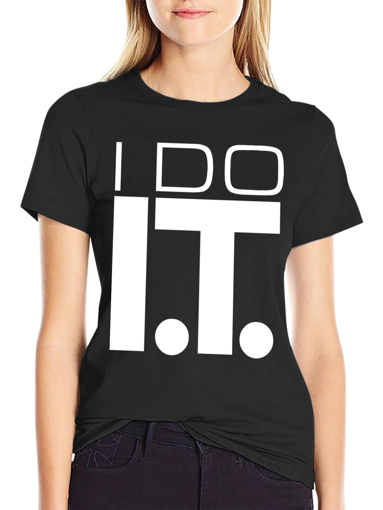 I Do IT T-Shirt - Funny Graphic Tee
