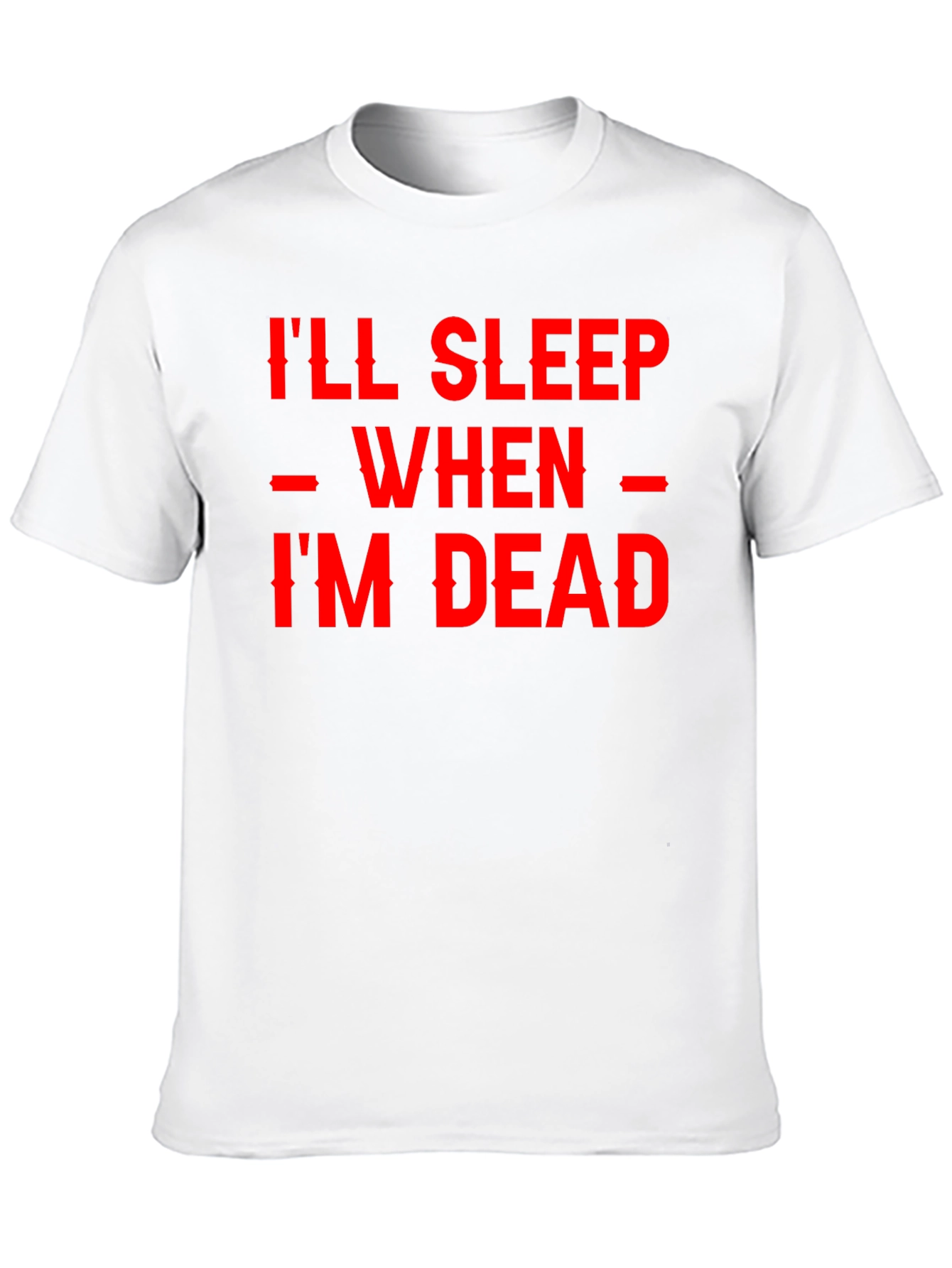 Ill Sleep When Im Dead Black Graphic Tee