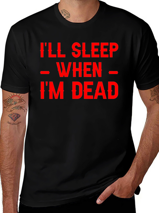 Ill Sleep When Im Dead Black Graphic Tee