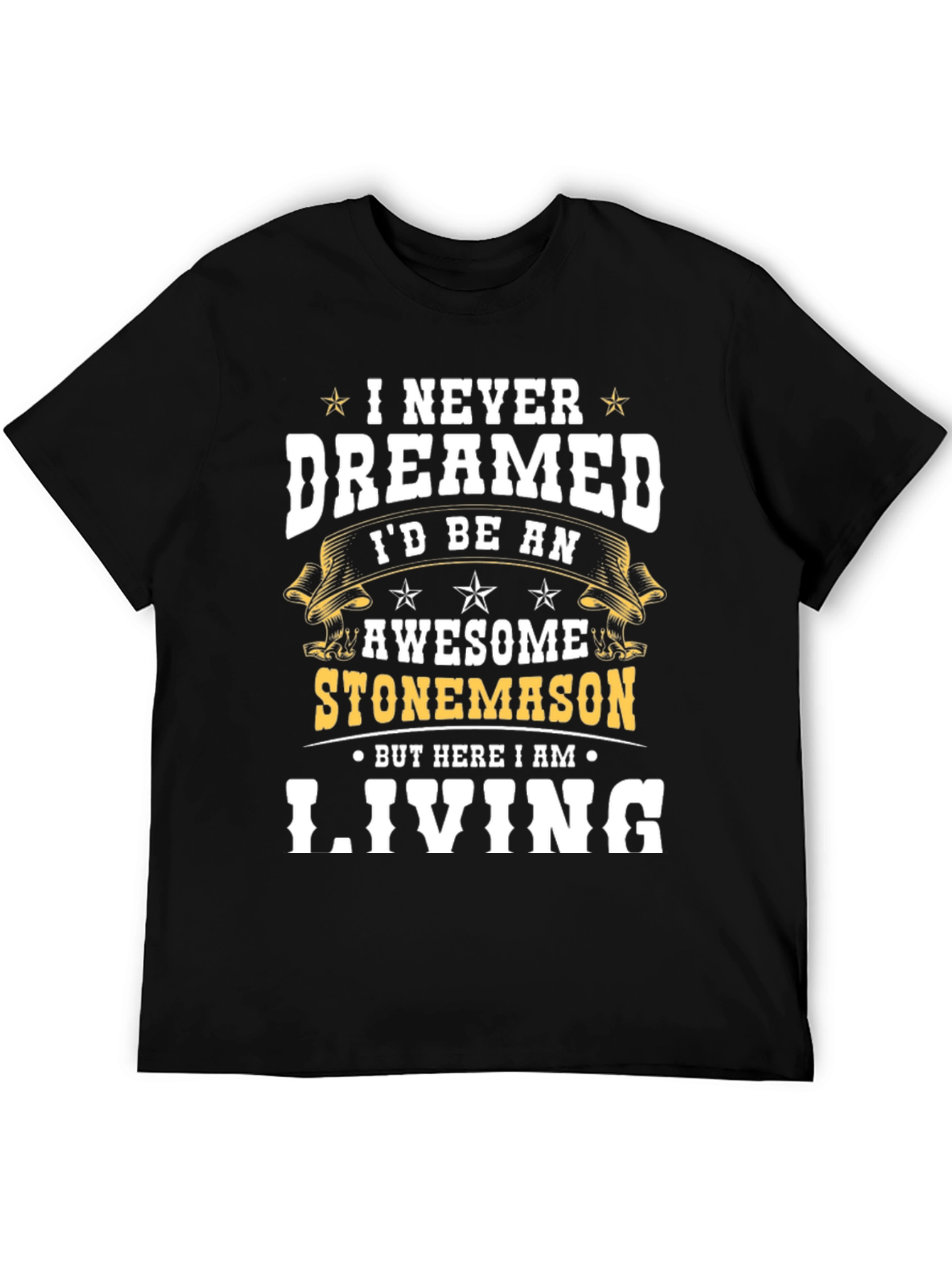Awesome Stonemason T-Shirt - Never Dreamed Living