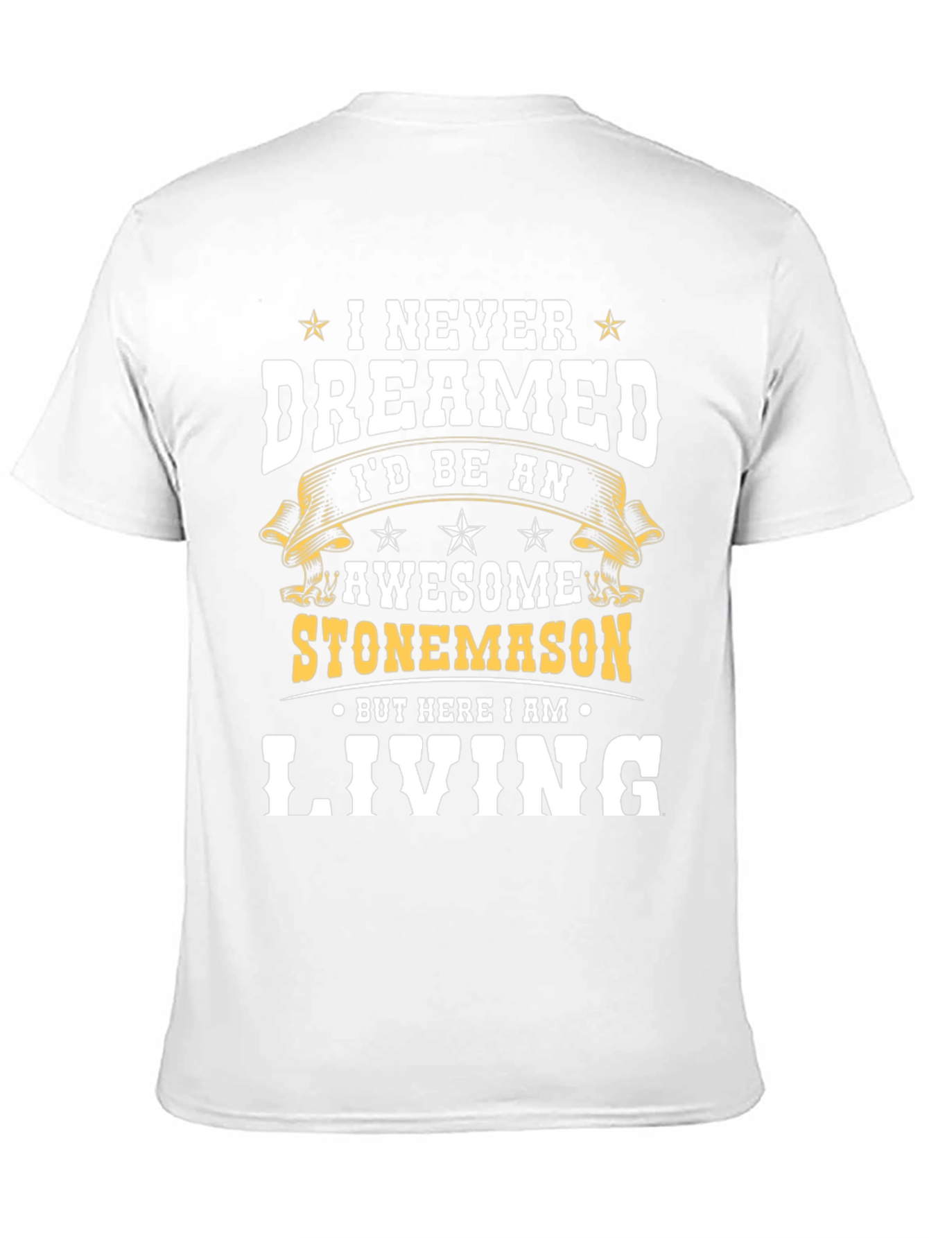 Awesome Stonemason T-Shirt - Never Dreamed Living