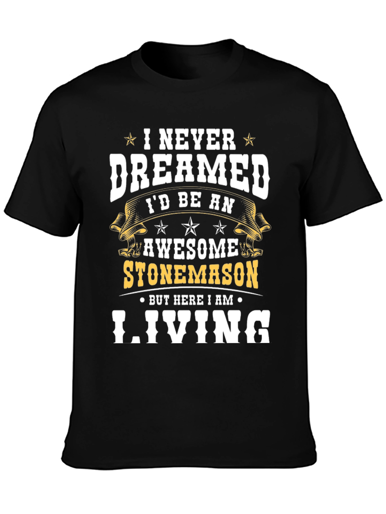 Awesome Stonemason T-Shirt - Never Dreamed Living