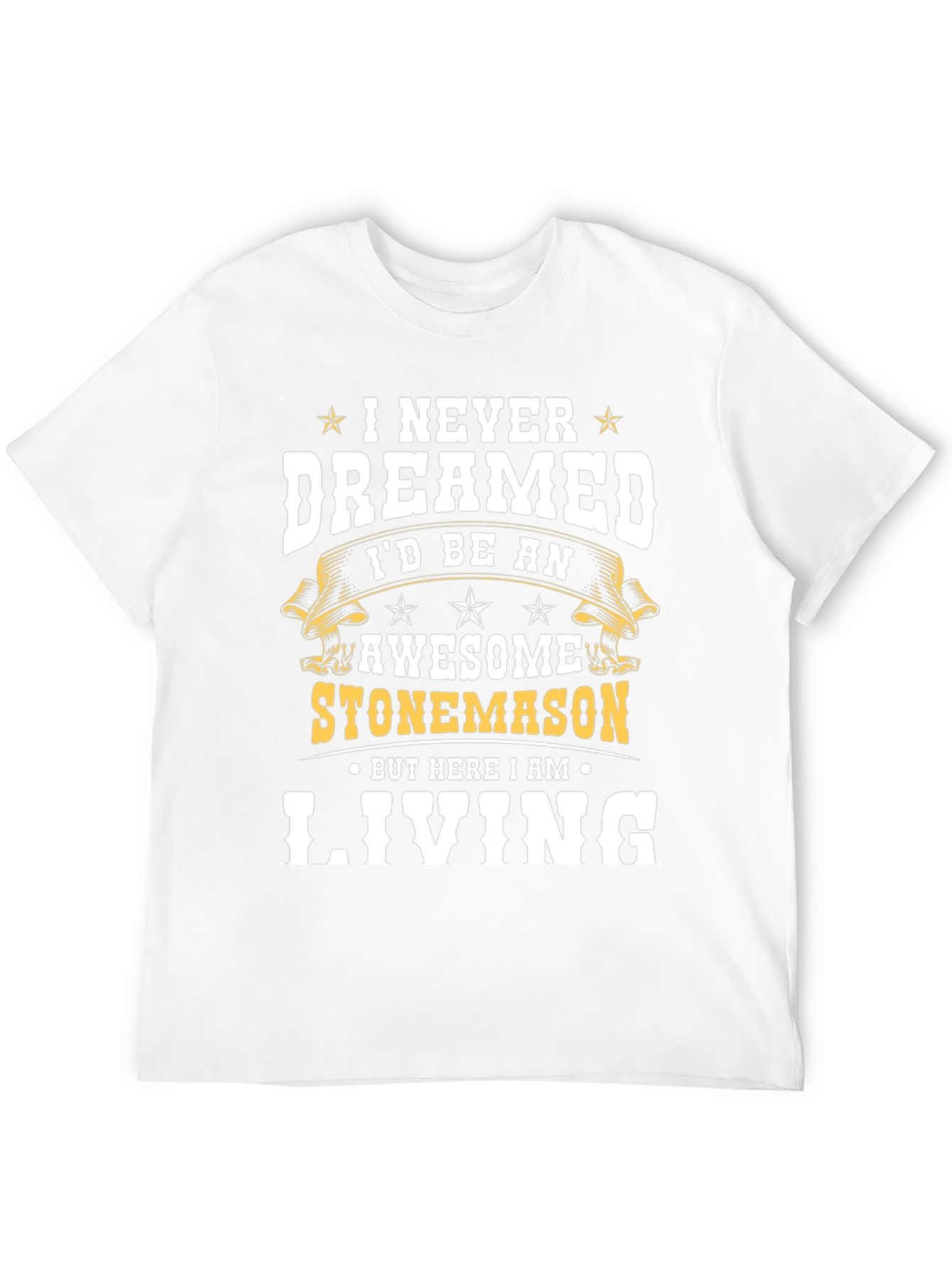Awesome Stonemason T-Shirt - Never Dreamed Living