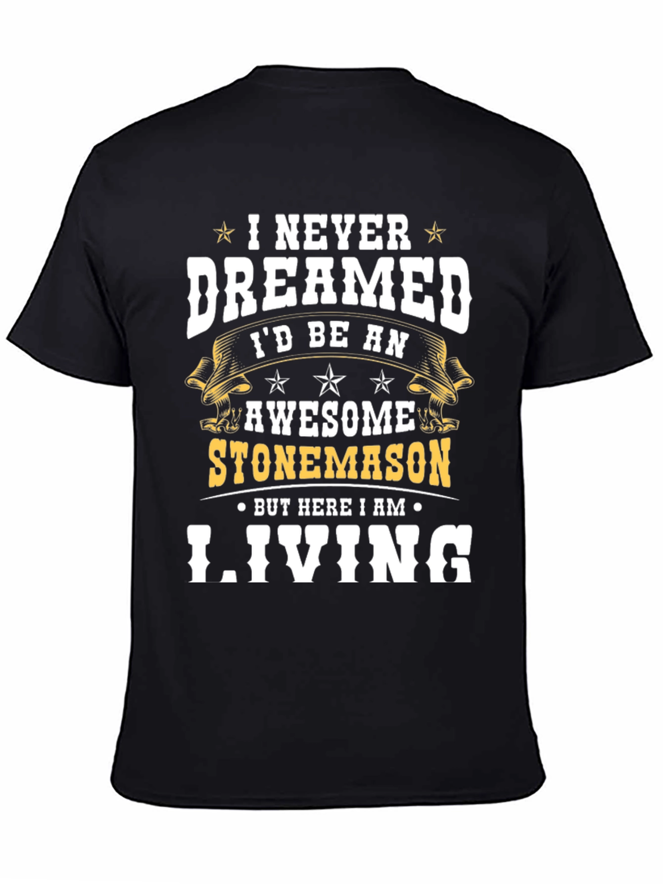 Awesome Stonemason T-Shirt - Never Dreamed Living