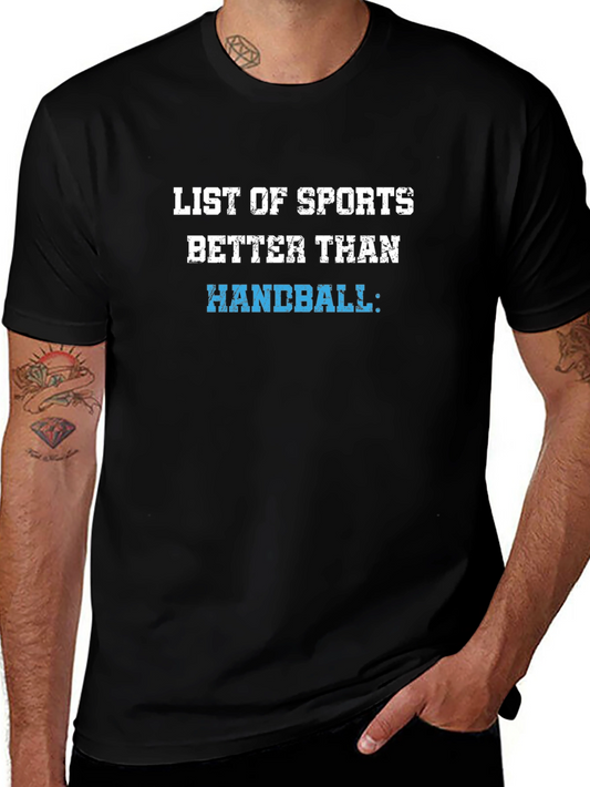 Funny Handball T-Shirt: List of Sports Better Than...