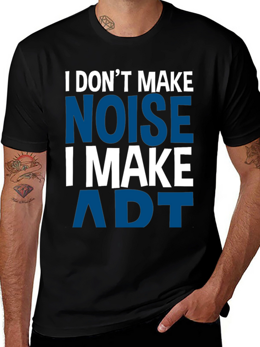 I Dont Make Noise I Make Art Mens Black Graphic Tee