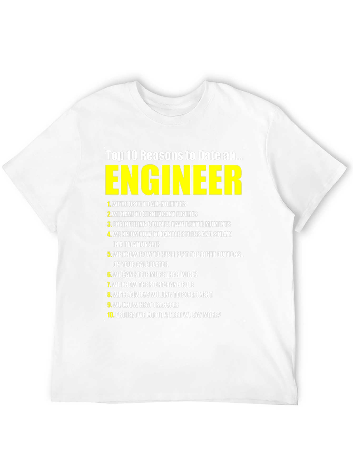 Top 10 Reasons to Date an Engineer T-Shirt