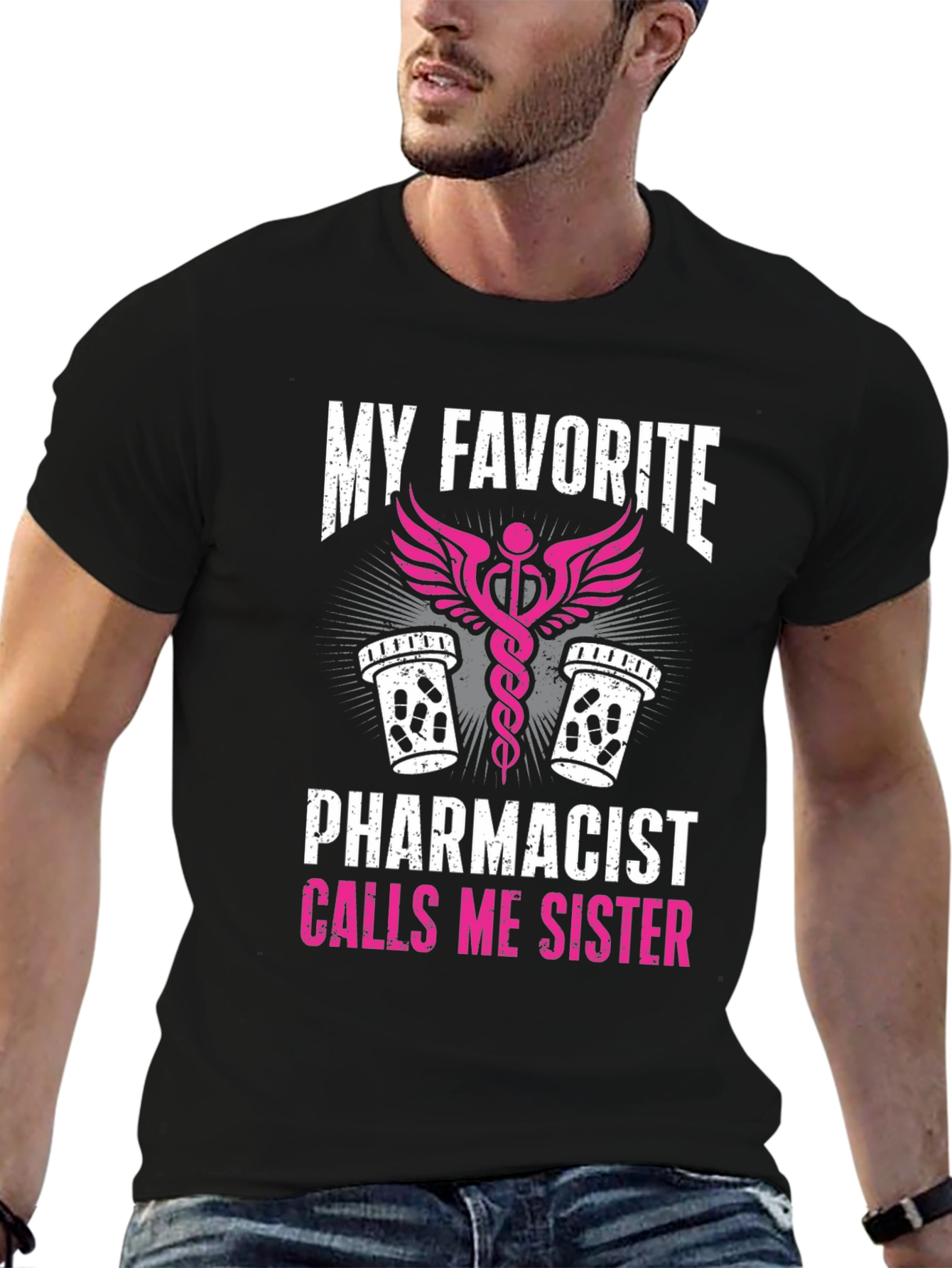 My Favorite Pharmacist Calls Me Sister T-Shirt