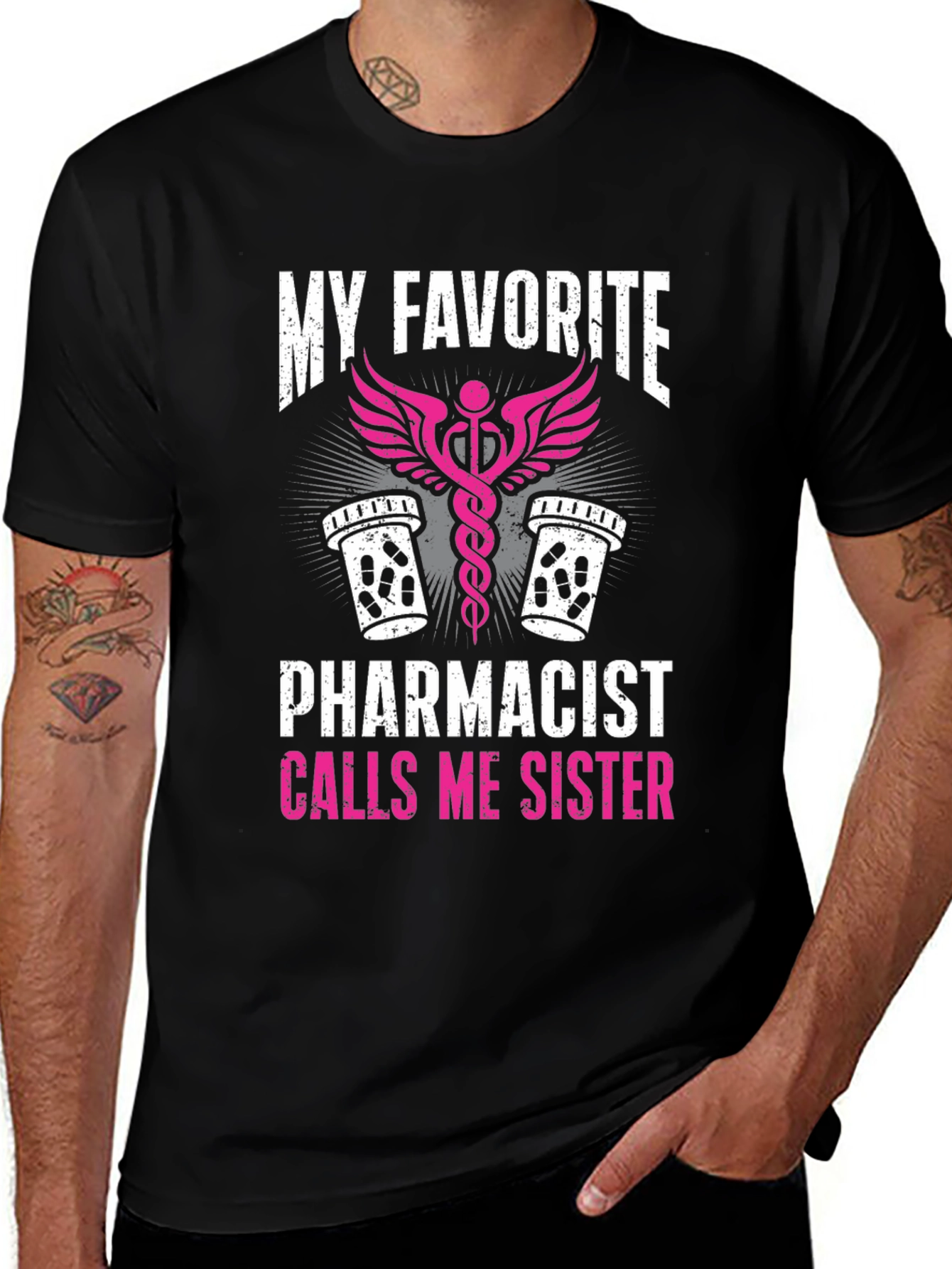 My Favorite Pharmacist Calls Me Sister T-Shirt