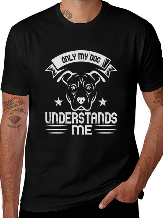 Only My Dog Understands Me T-Shirt