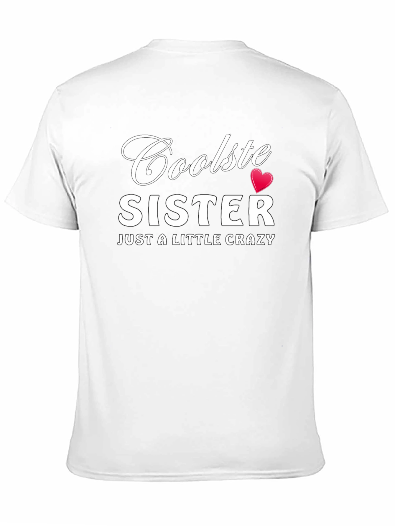 Cool Sister Graphic T-Shirt - Funny Crazy Sister Tee