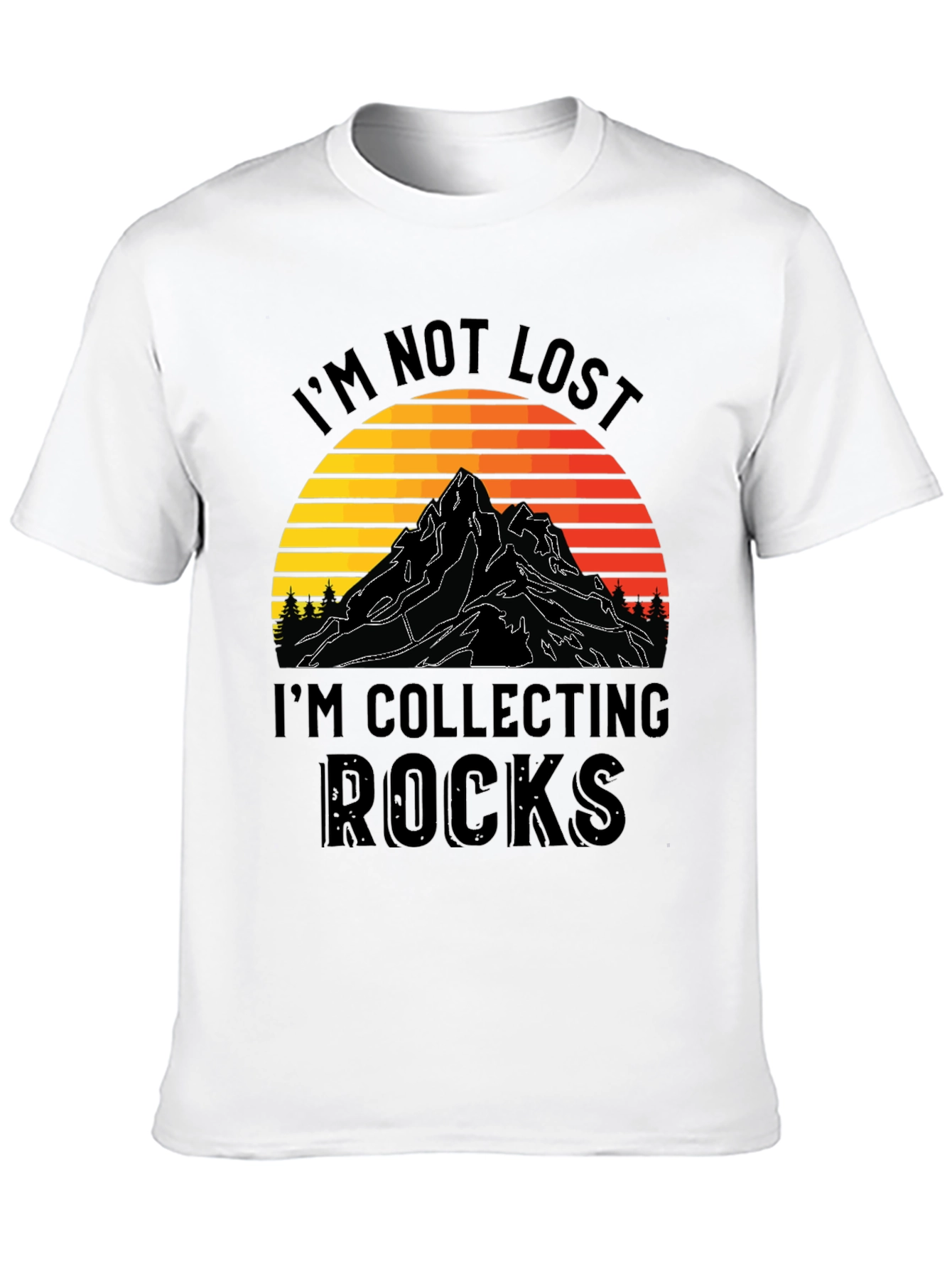 Im Not Lost Im Collecting Rocks Graphic Tee
