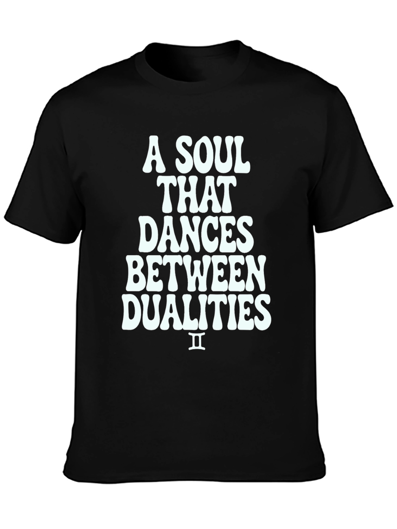 A Soul That Dances Between Dualities T-Shirt