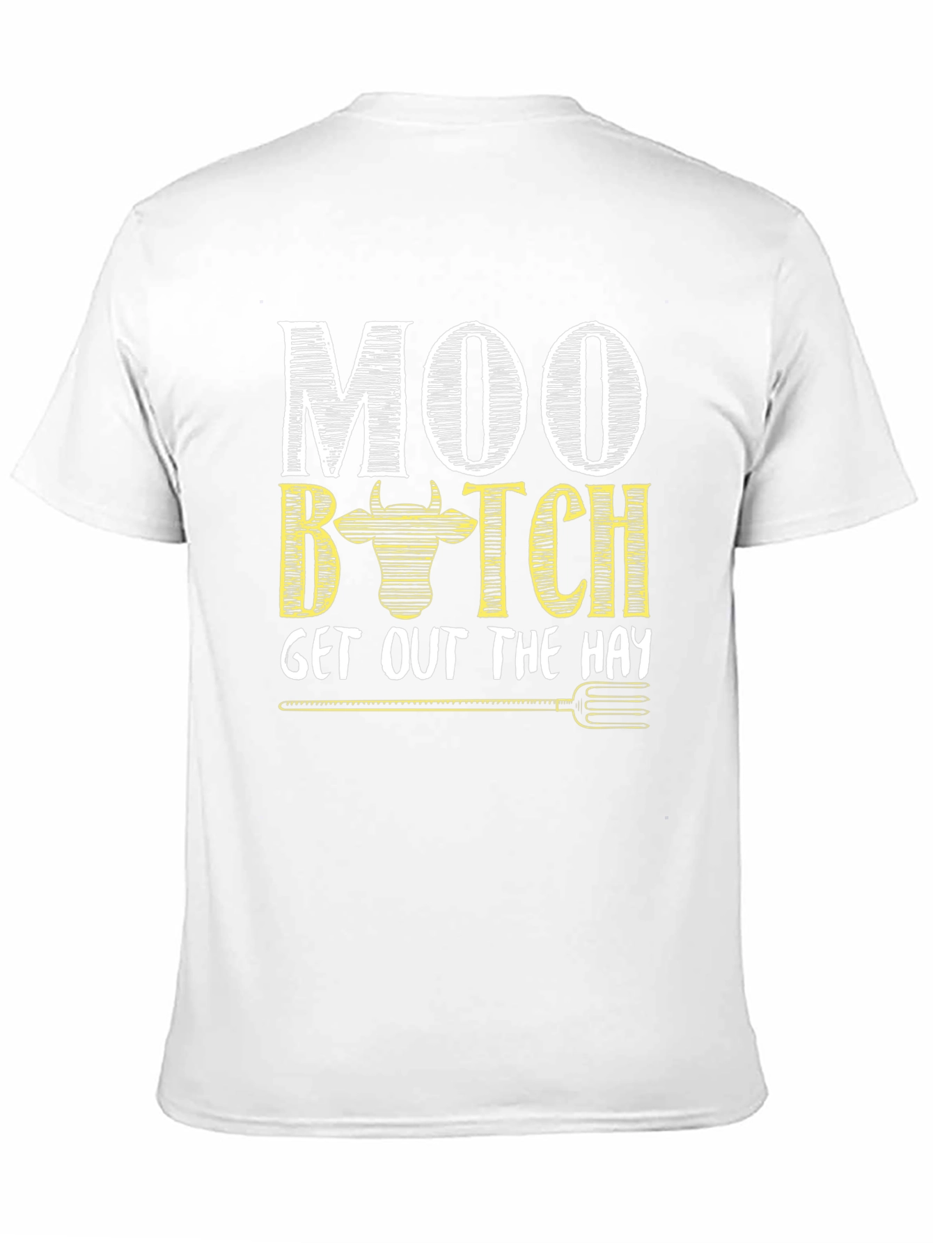 Moo B*tch T-Shirt - Farm Humor Novelty Tee