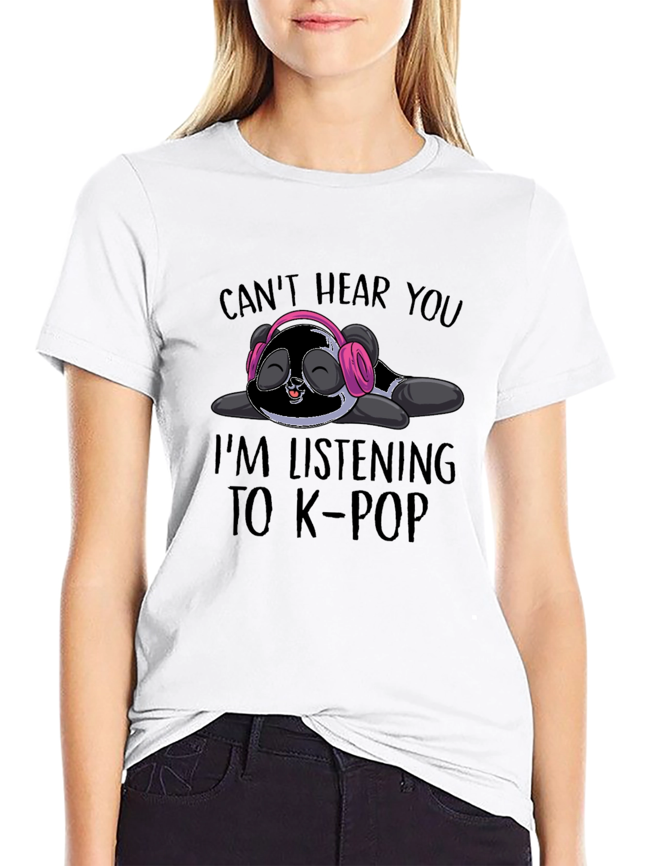 Cant Hear You K-Pop Panda T-Shirt