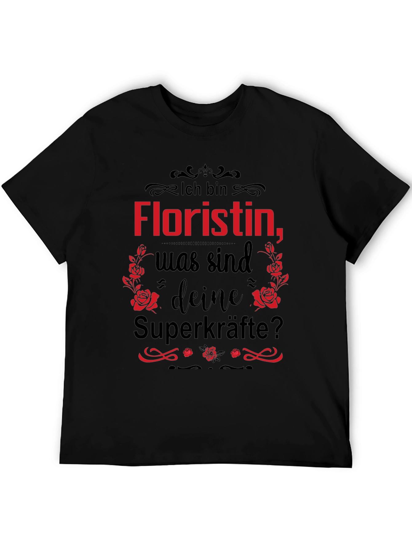 Floristin Superkräfte T-Shirt - Funny Floral Design
