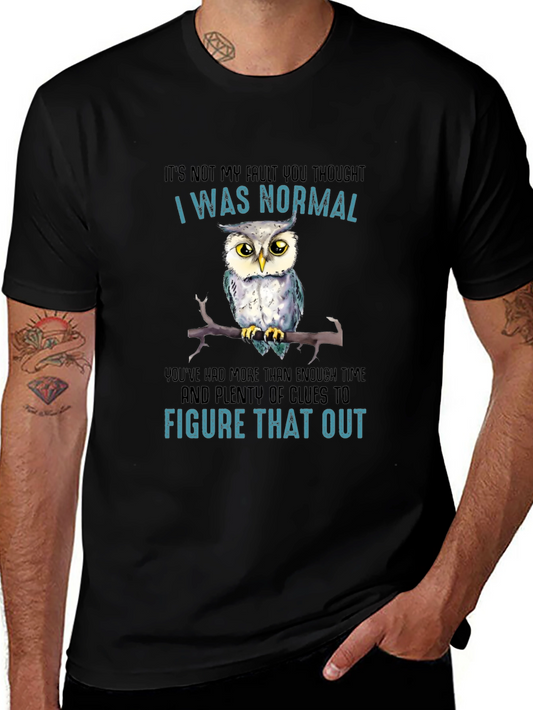 Funny Owl T-Shirt - Its Not My Fault Im Normal