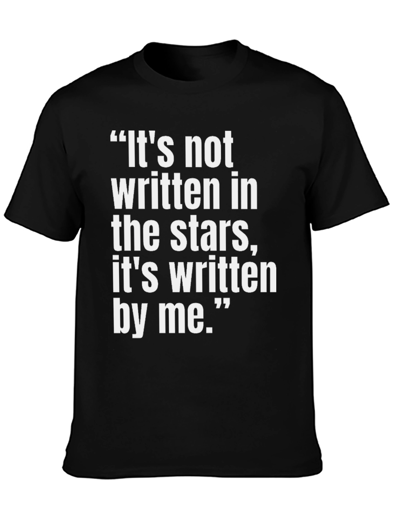 Inspiring Quote Tee - Its Written By Me T-Shirt