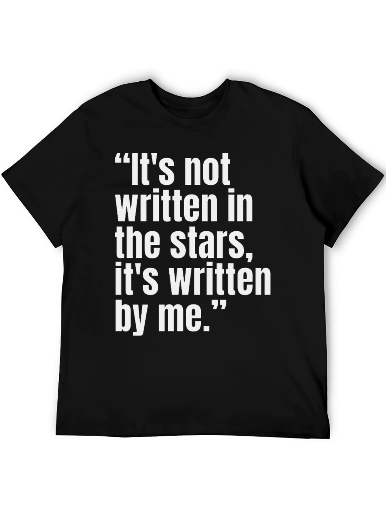 Inspiring Quote Tee - Its Written By Me T-Shirt