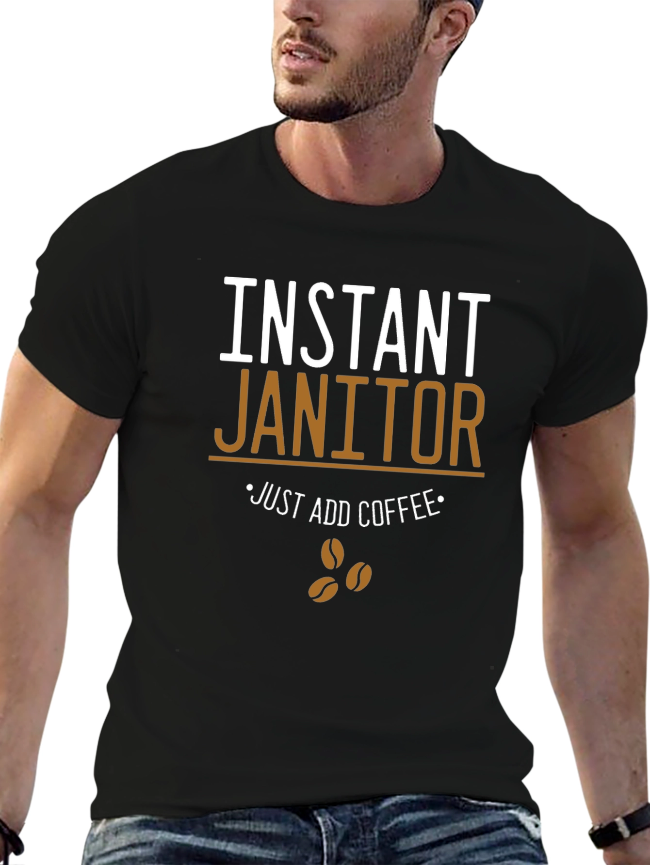 Instant Janitor - Funny Coffee T-Shirt