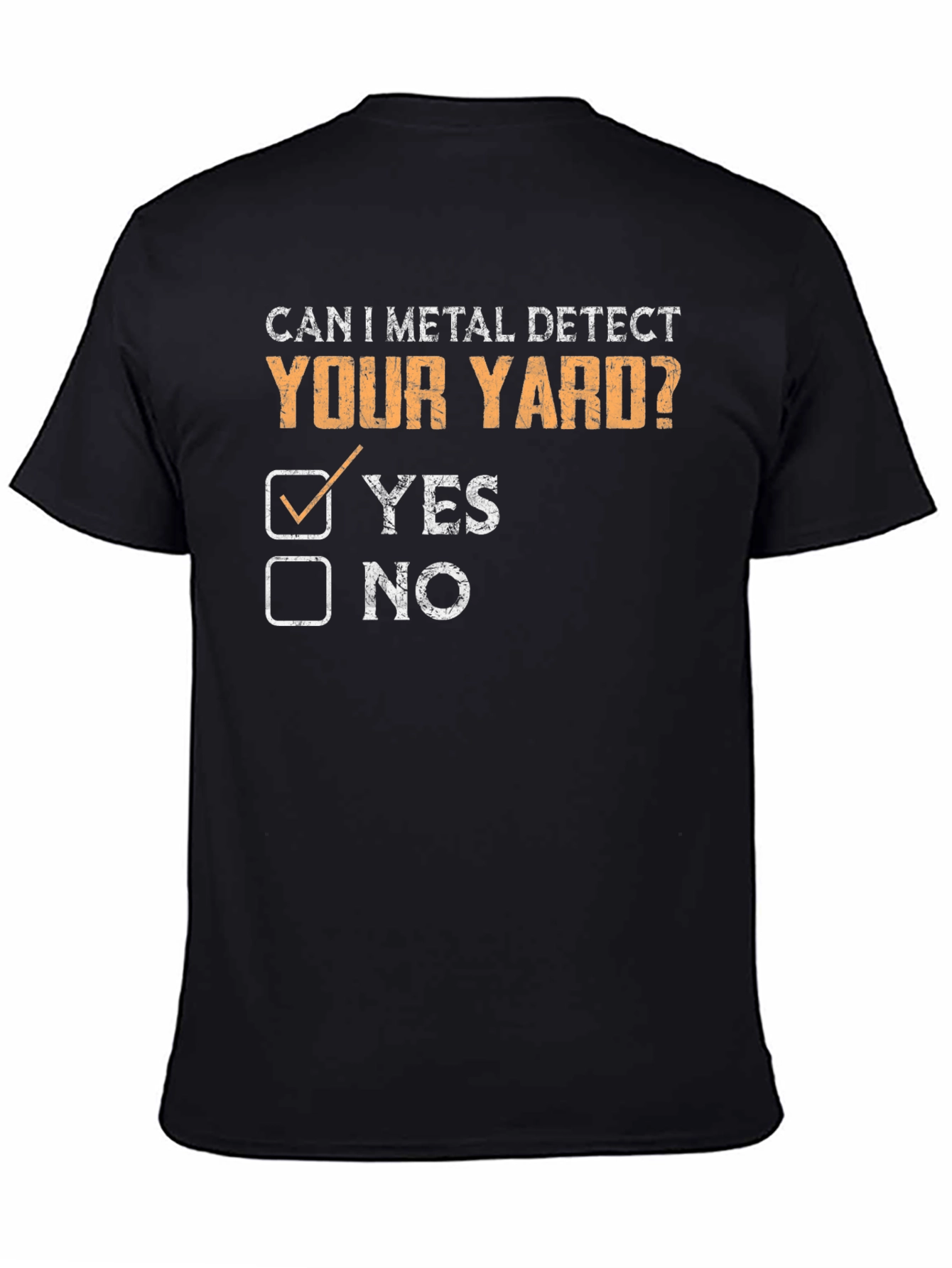 Metal Detecting T-Shirt - Can I Detect Your Yard?