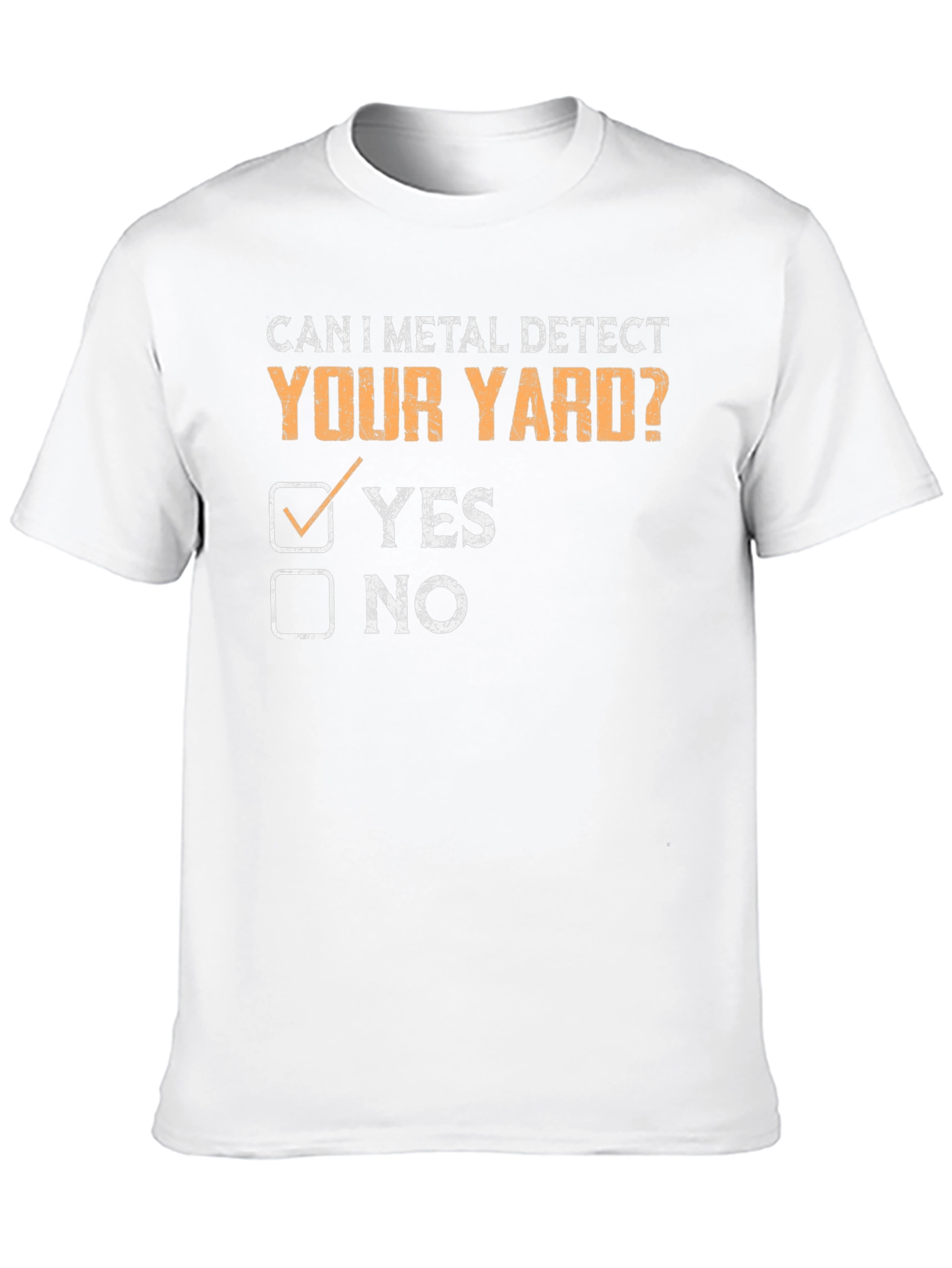 Metal Detecting T-Shirt - Can I Detect Your Yard?
