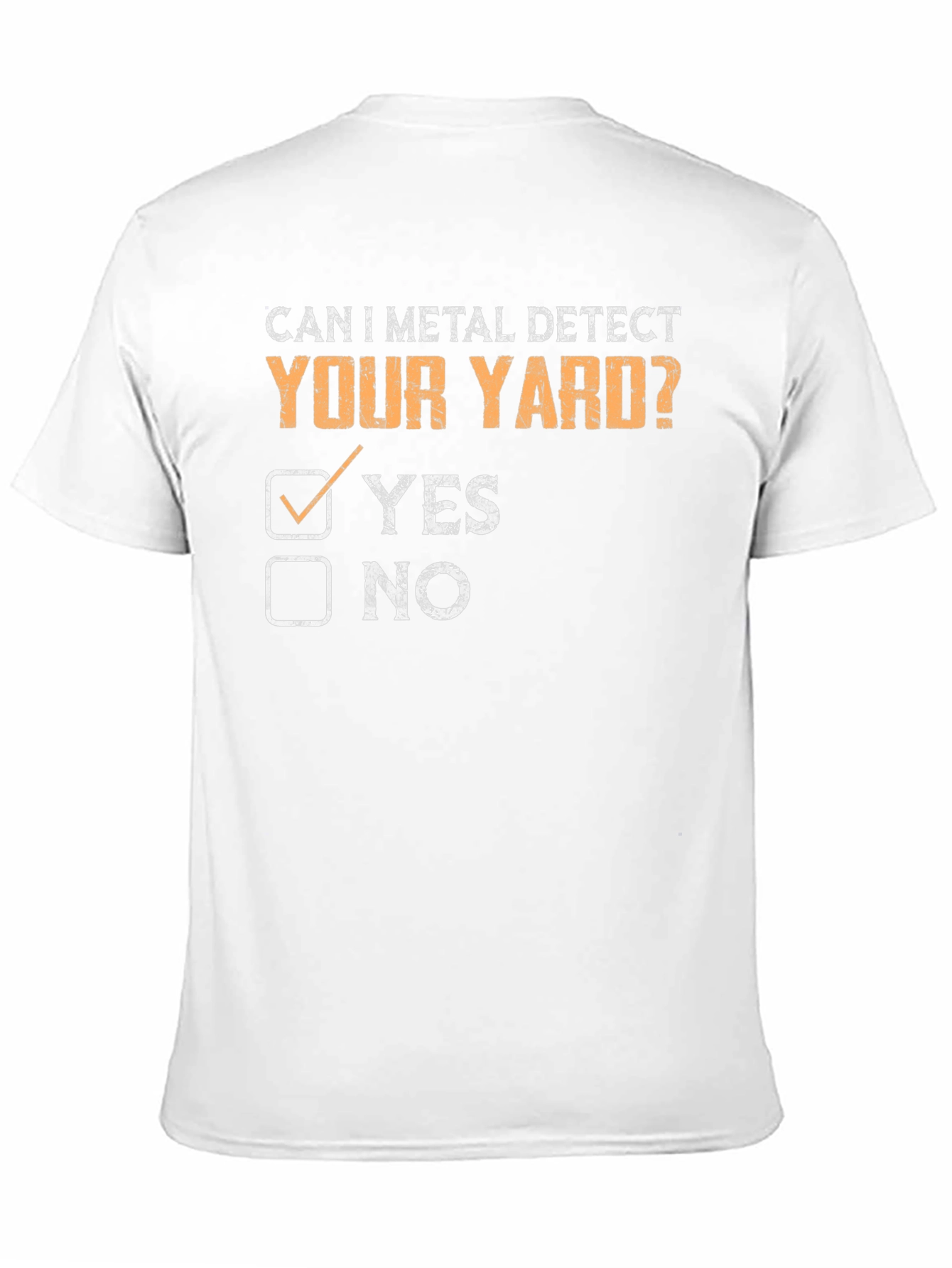 Metal Detecting T-Shirt - Can I Detect Your Yard?