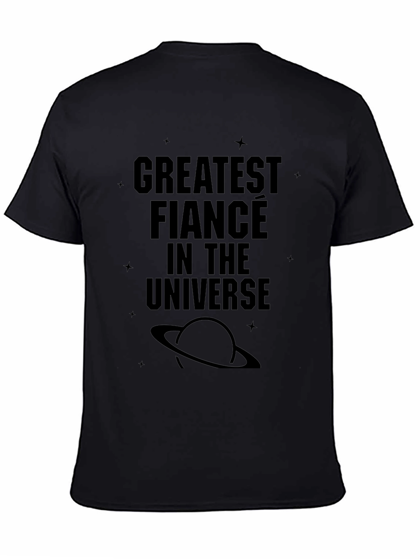 Greatest Fiancé in the Universe Black T-Shirt