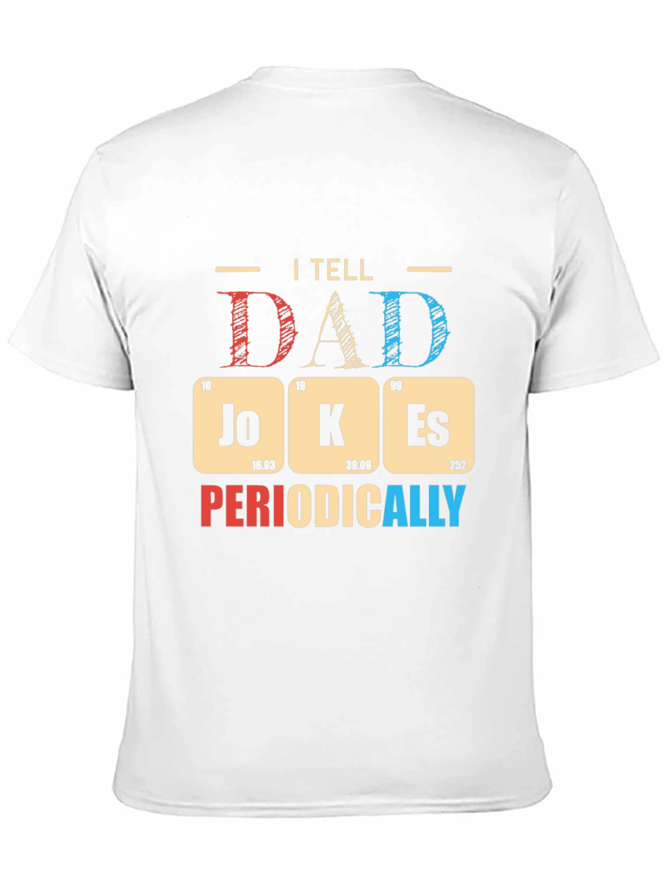Dad Jokes Periodically T-Shirt - Funny Science Pun Tee