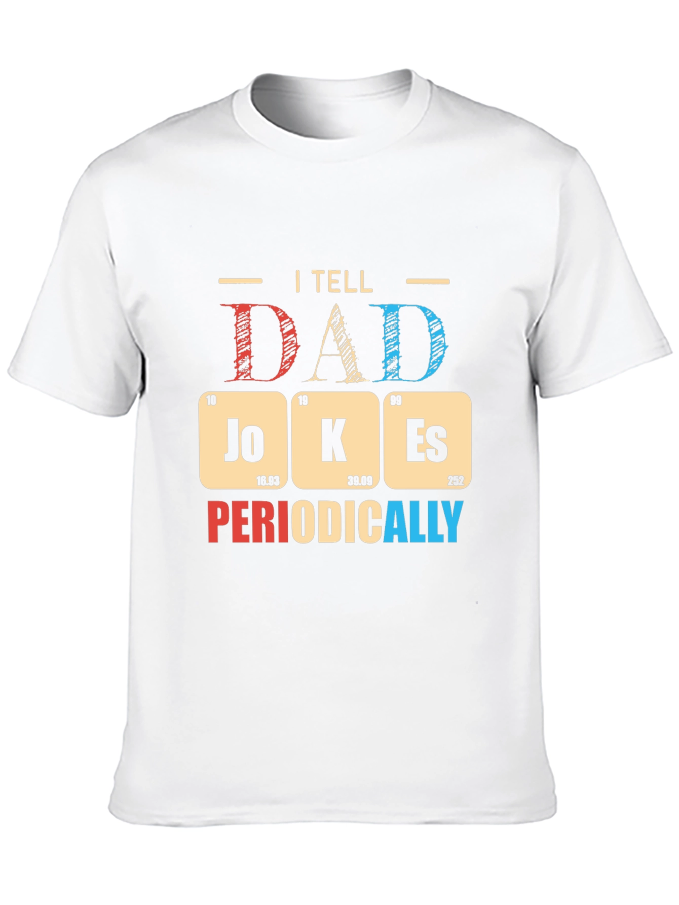 Dad Jokes Periodically T-Shirt - Funny Science Pun Tee