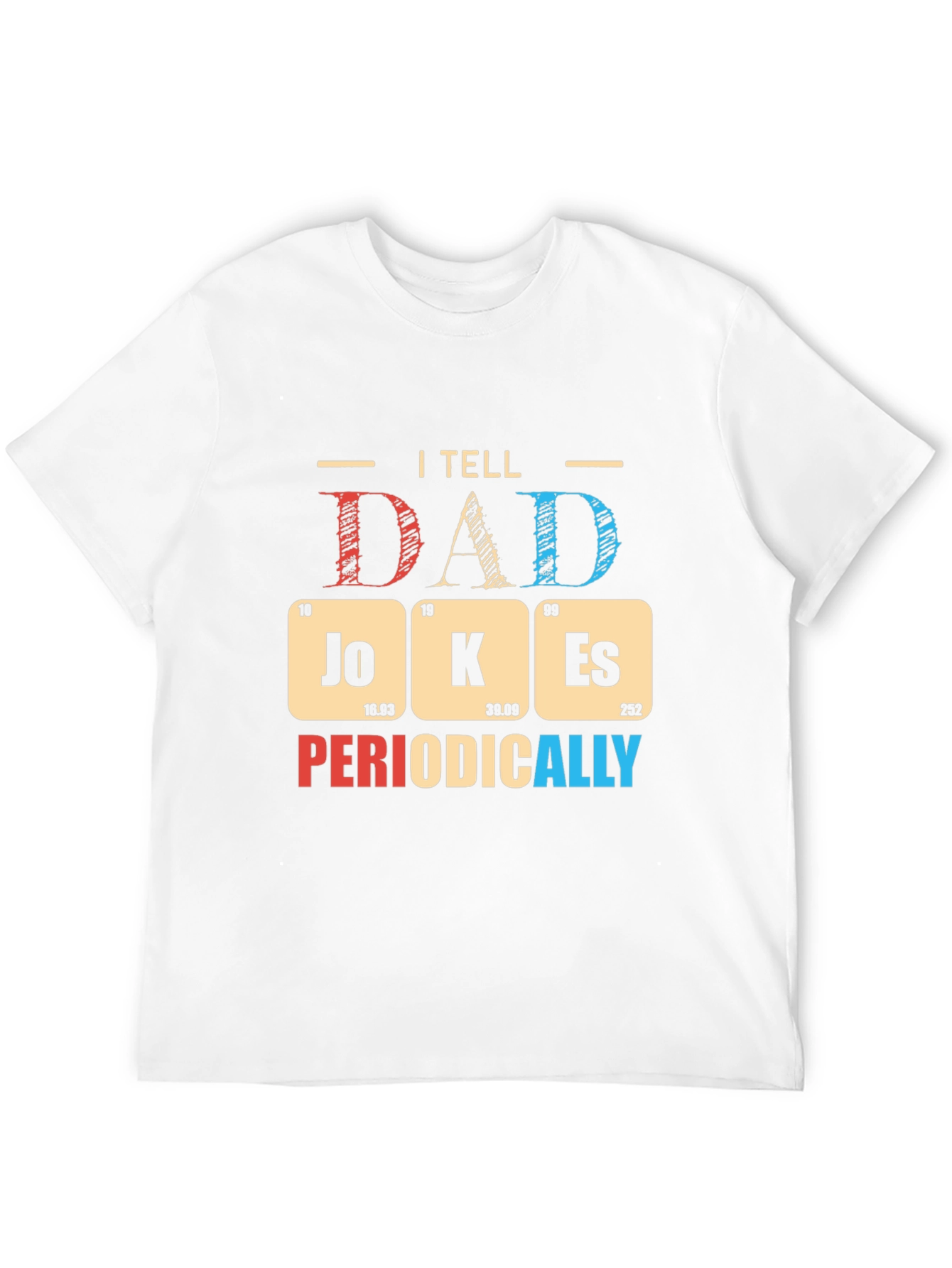 Dad Jokes Periodically T-Shirt - Funny Science Pun Tee