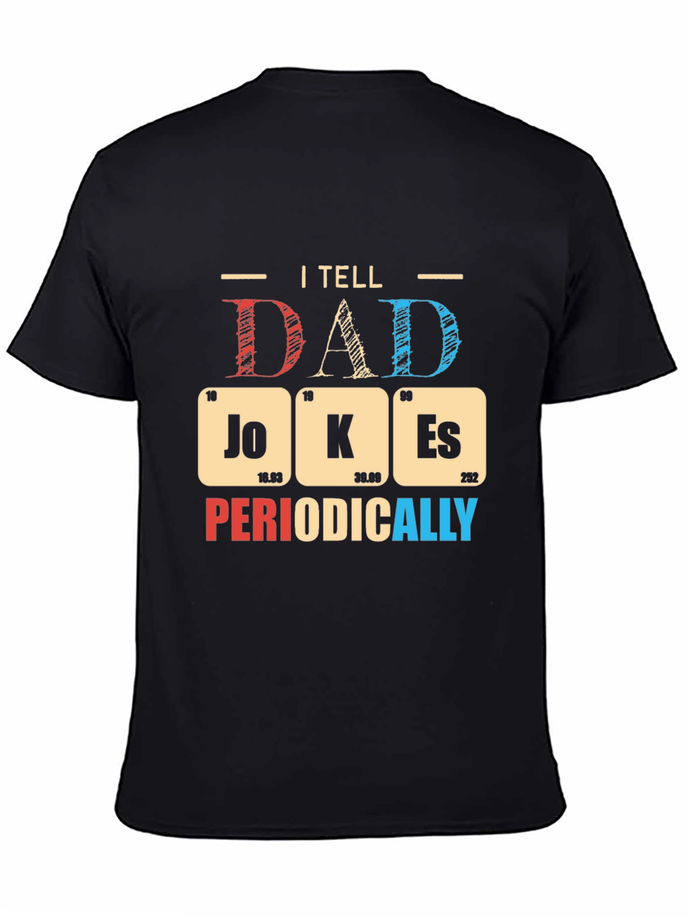 Dad Jokes Periodically T-Shirt - Funny Science Pun Tee