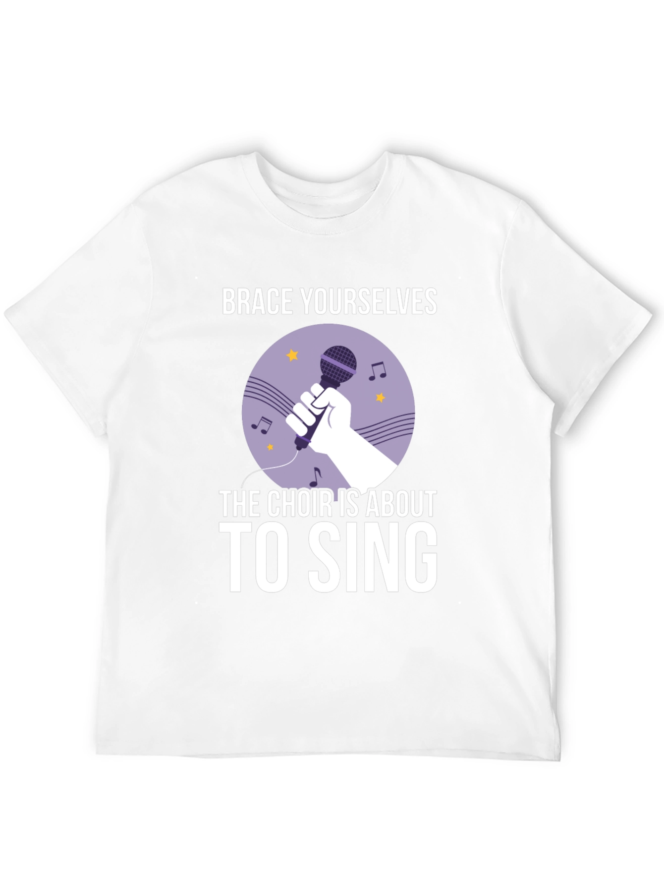 Choir Singer T-Shirt - Brace Yourselves!