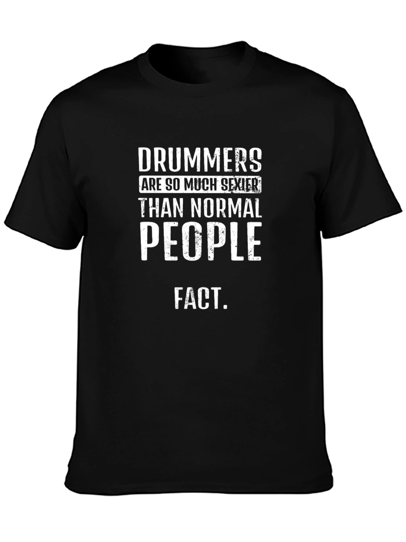 Drummers Are Sexier T-Shirt
