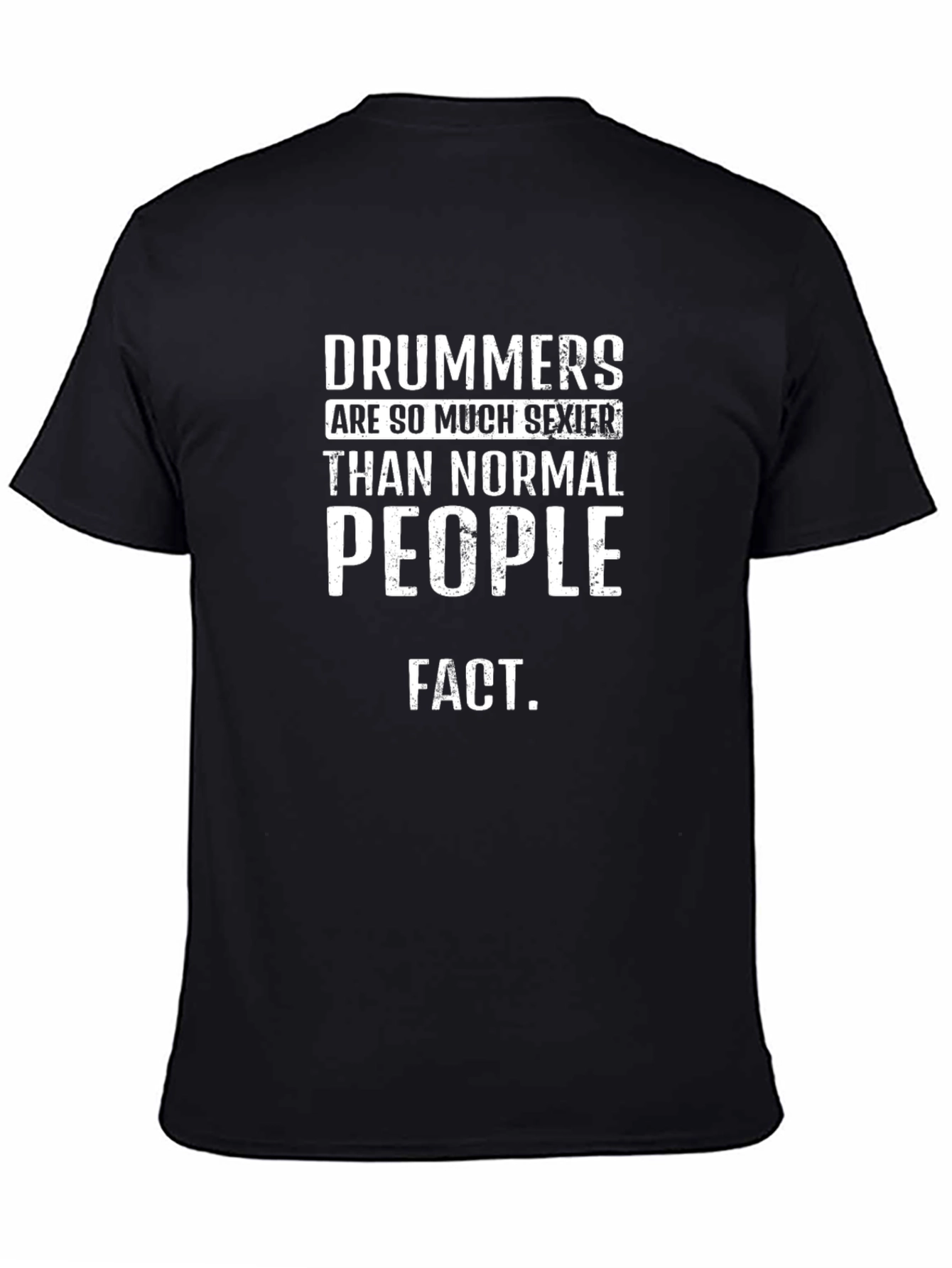 Drummers Are Sexier T-Shirt