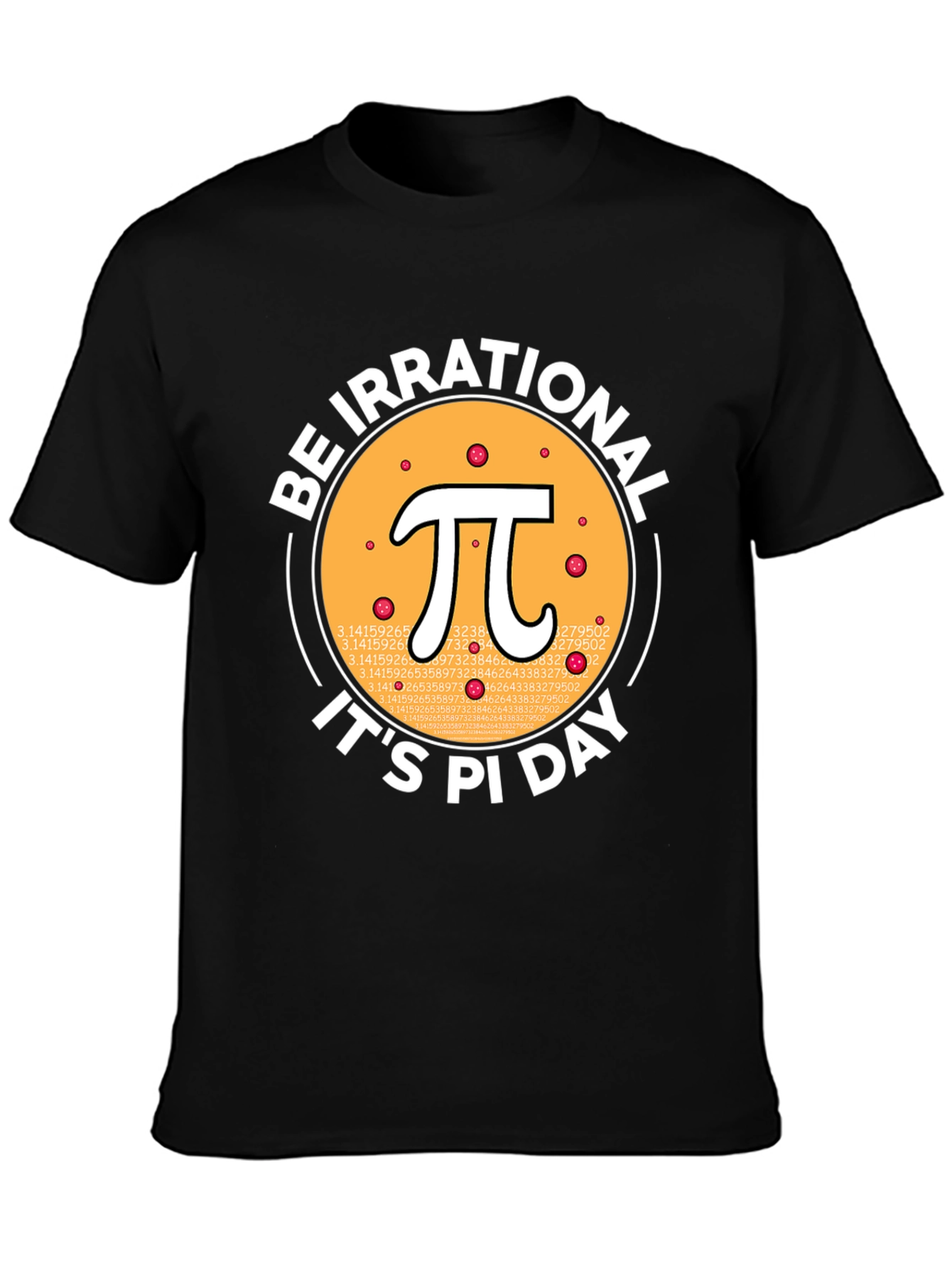 Be Irrational Pi Day T-Shirt