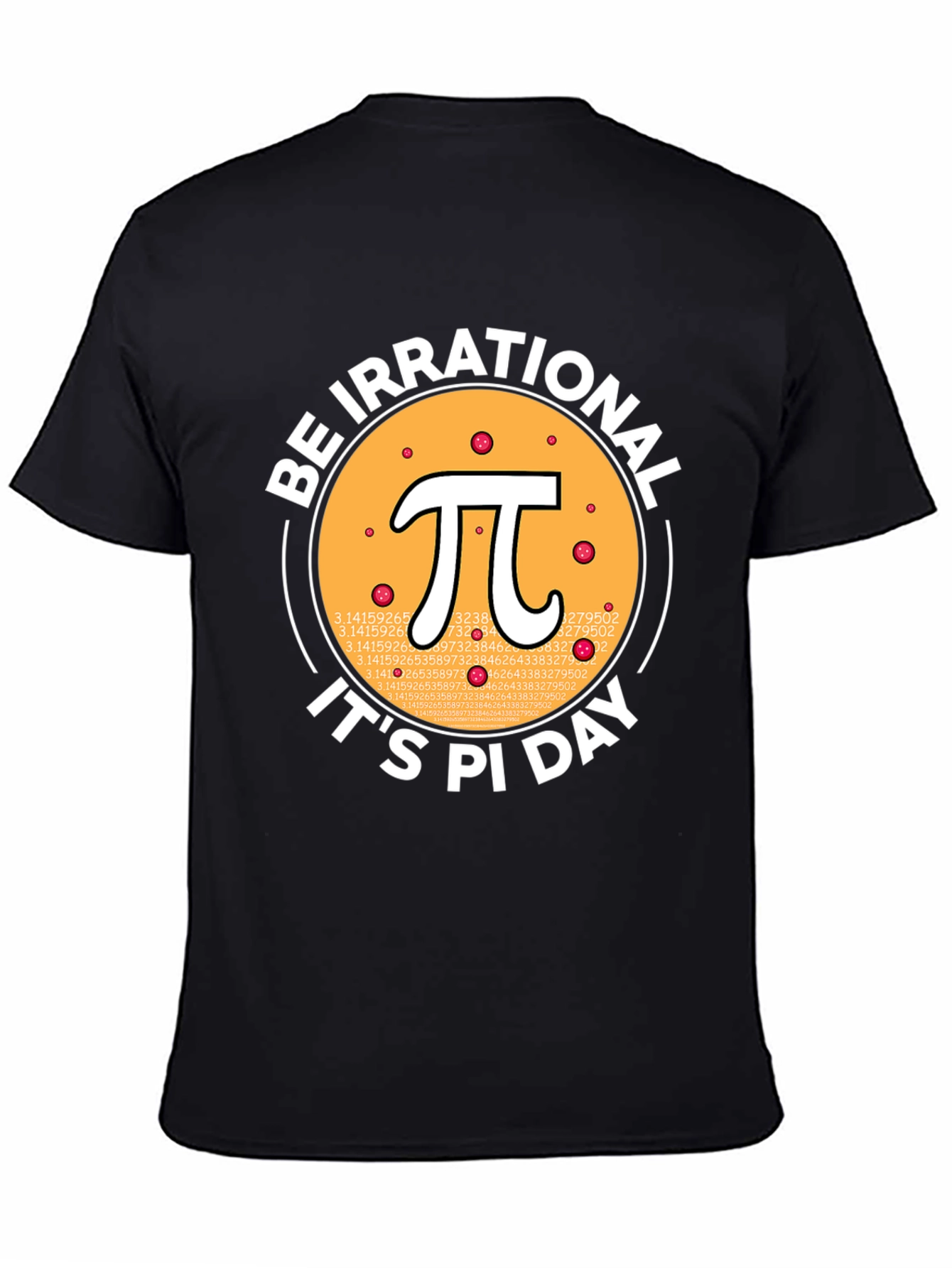 Be Irrational Pi Day T-Shirt