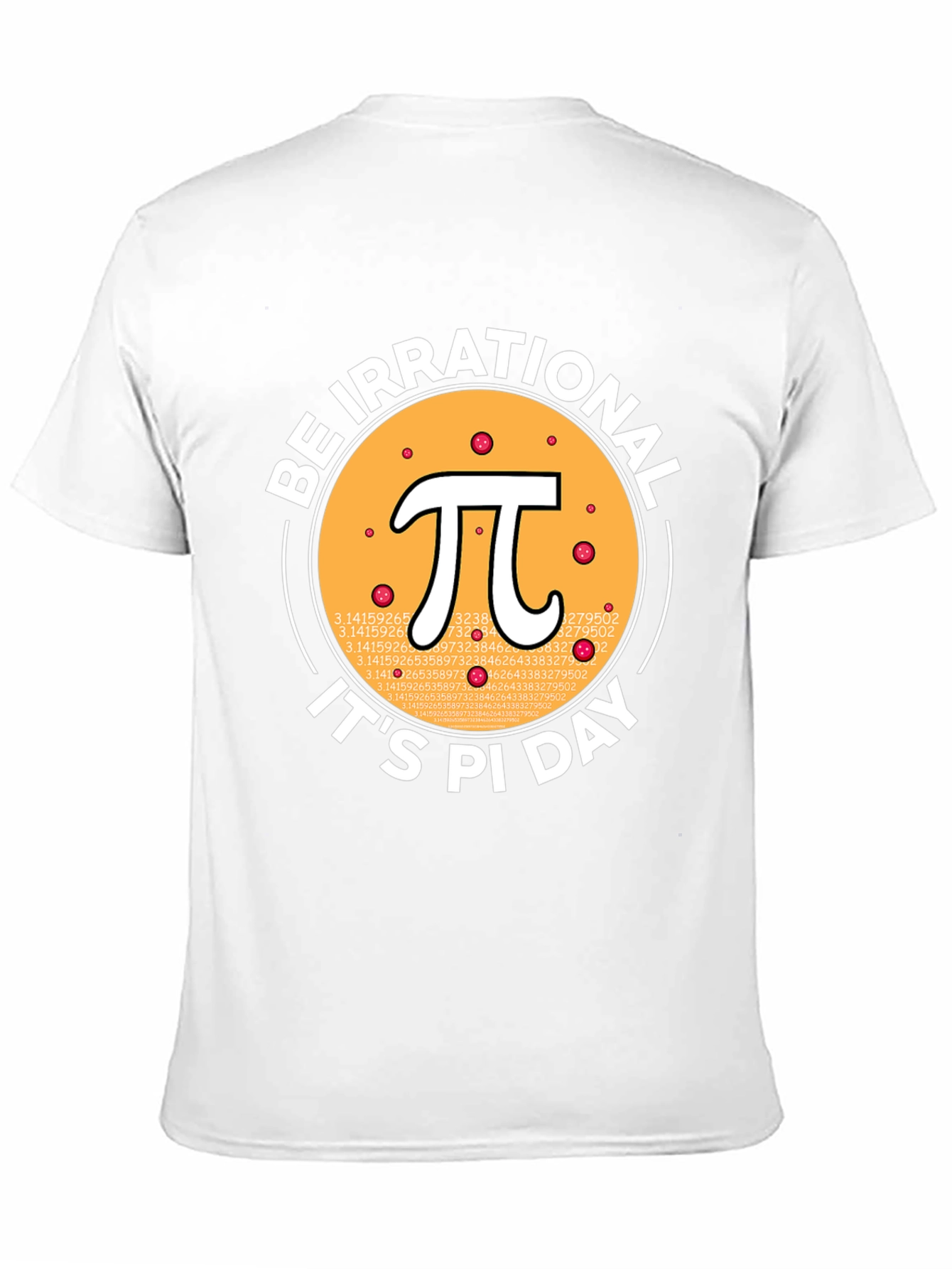 Be Irrational Pi Day T-Shirt