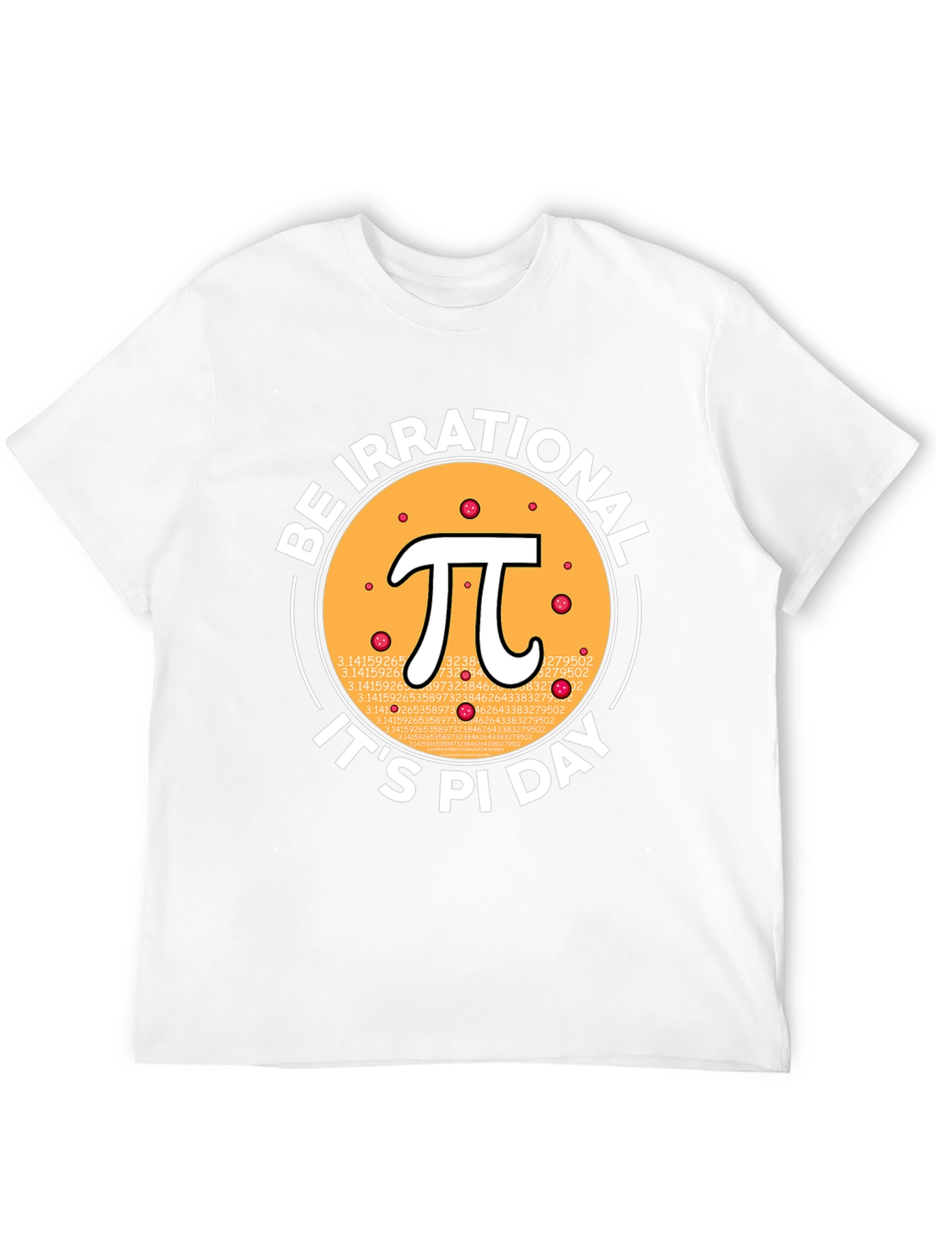 Be Irrational Pi Day T-Shirt