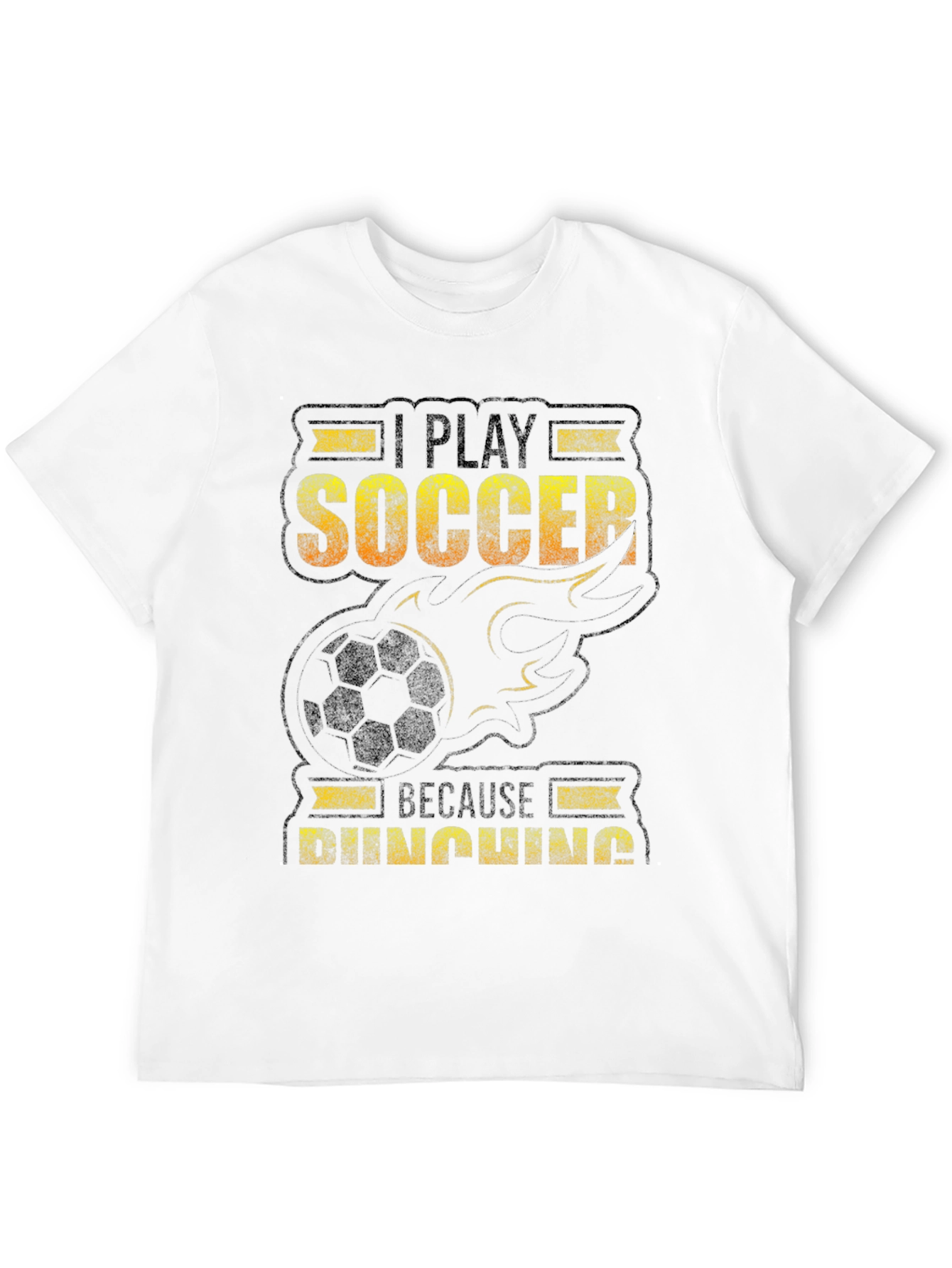 I Play Soccer Because Punching T-Shirt
