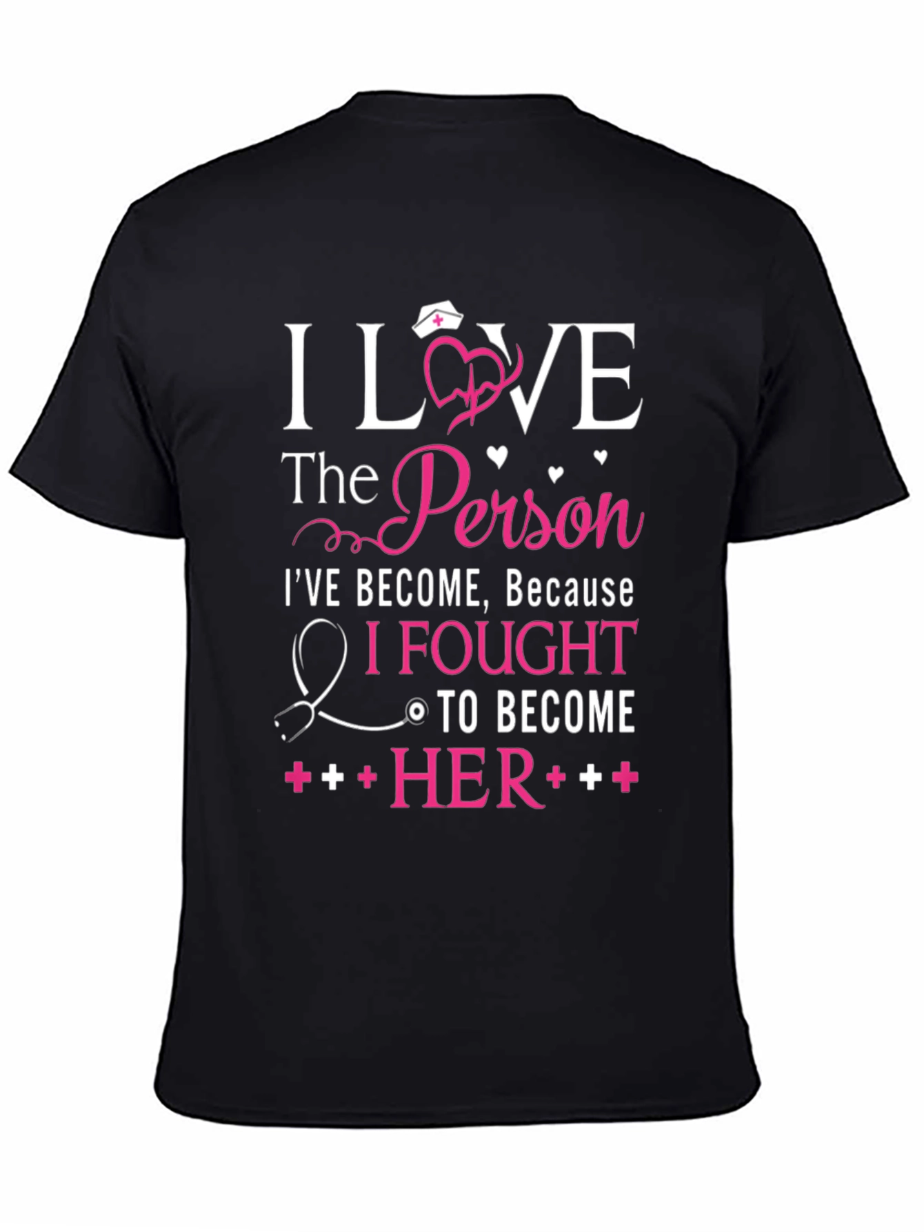 I Love The Person Ive Become Nurse T-Shirt