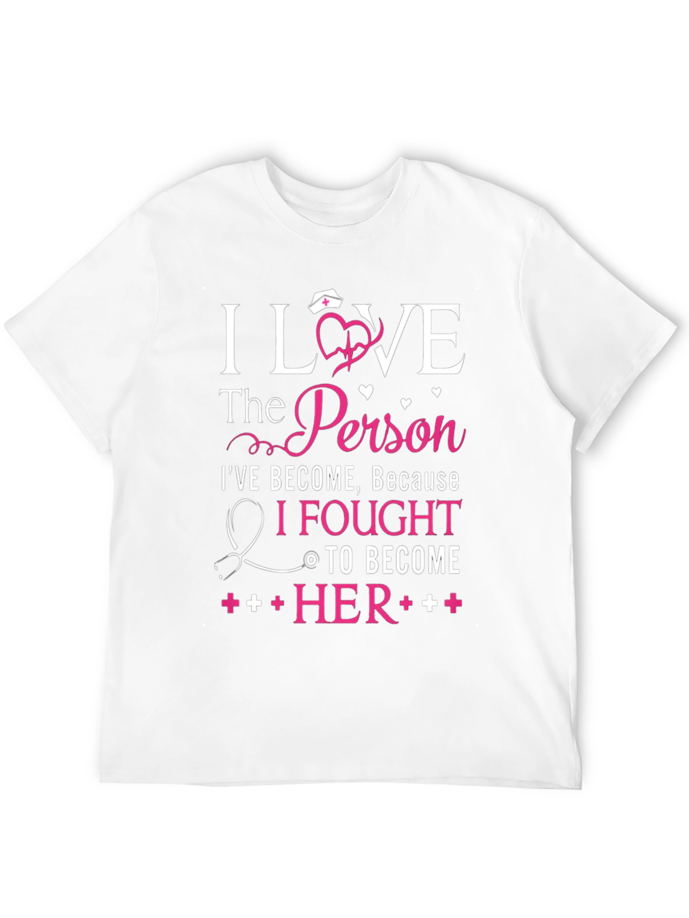 I Love The Person Ive Become Nurse T-Shirt