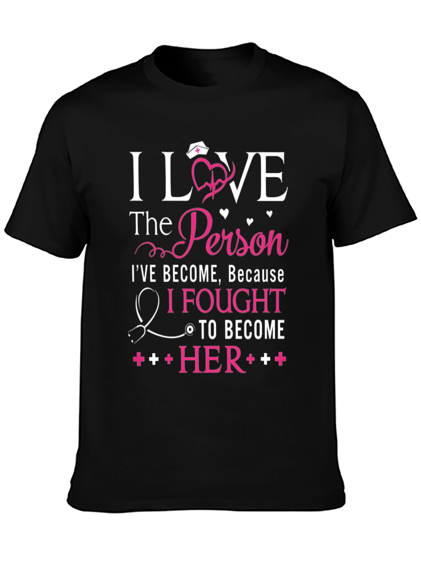 I Love The Person Ive Become Nurse T-Shirt