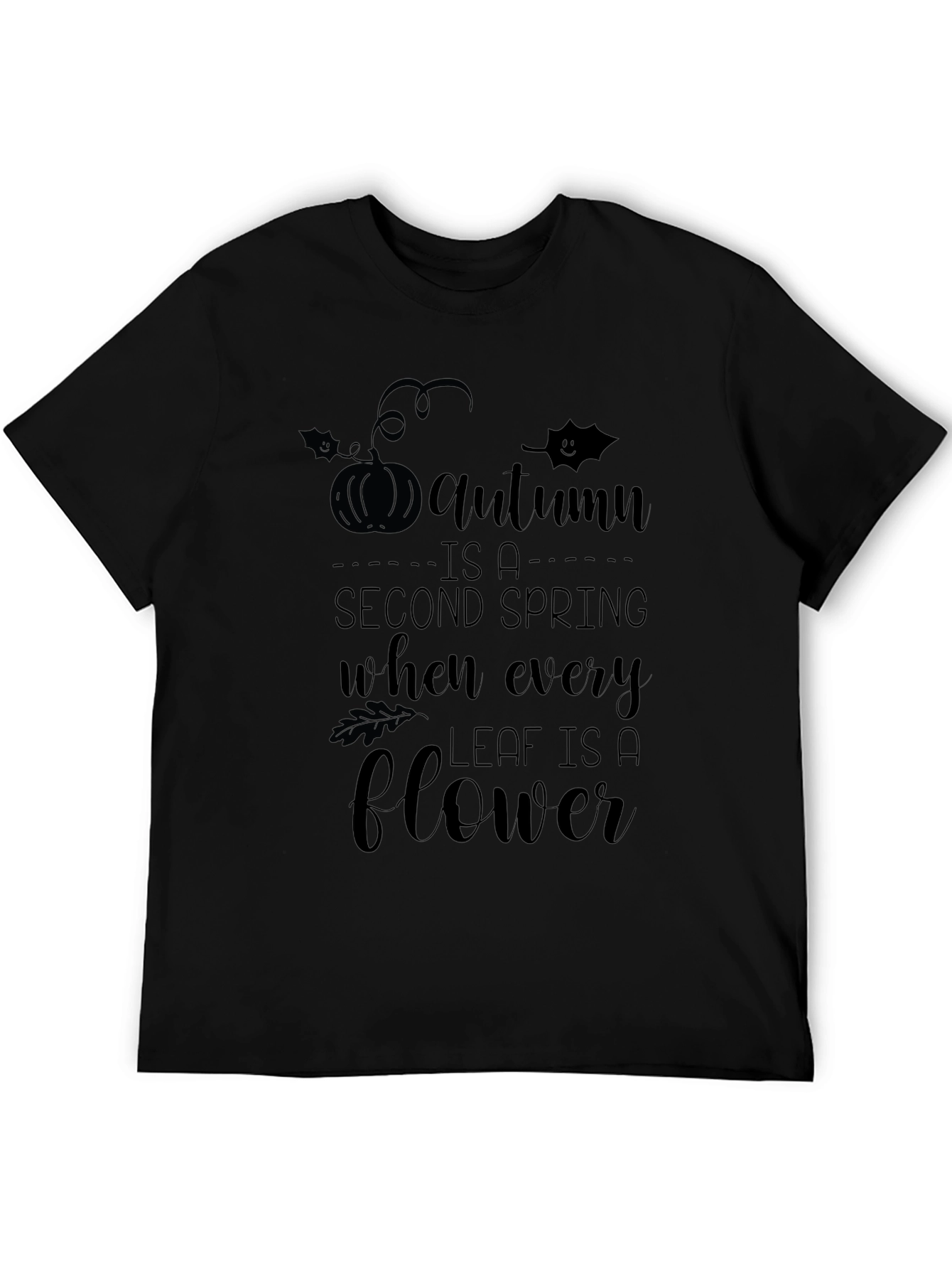 Autumn Is A Second Spring Black T-Shirt