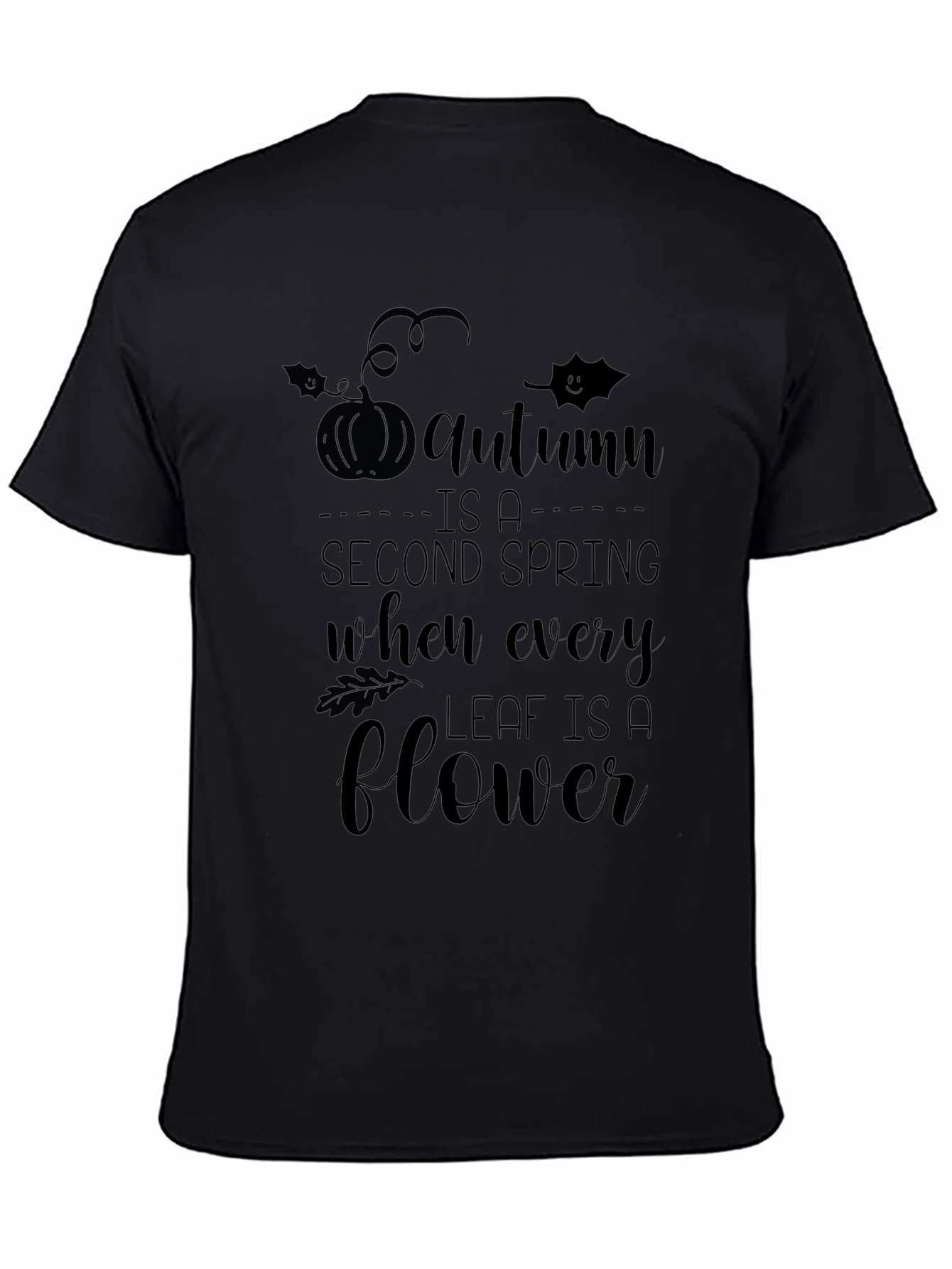 Autumn Is A Second Spring Black T-Shirt