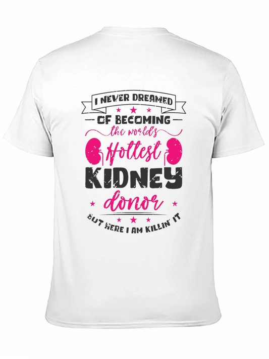 Funny Kidney Donor T-Shirt - Worlds Hottest Transplant Hero
