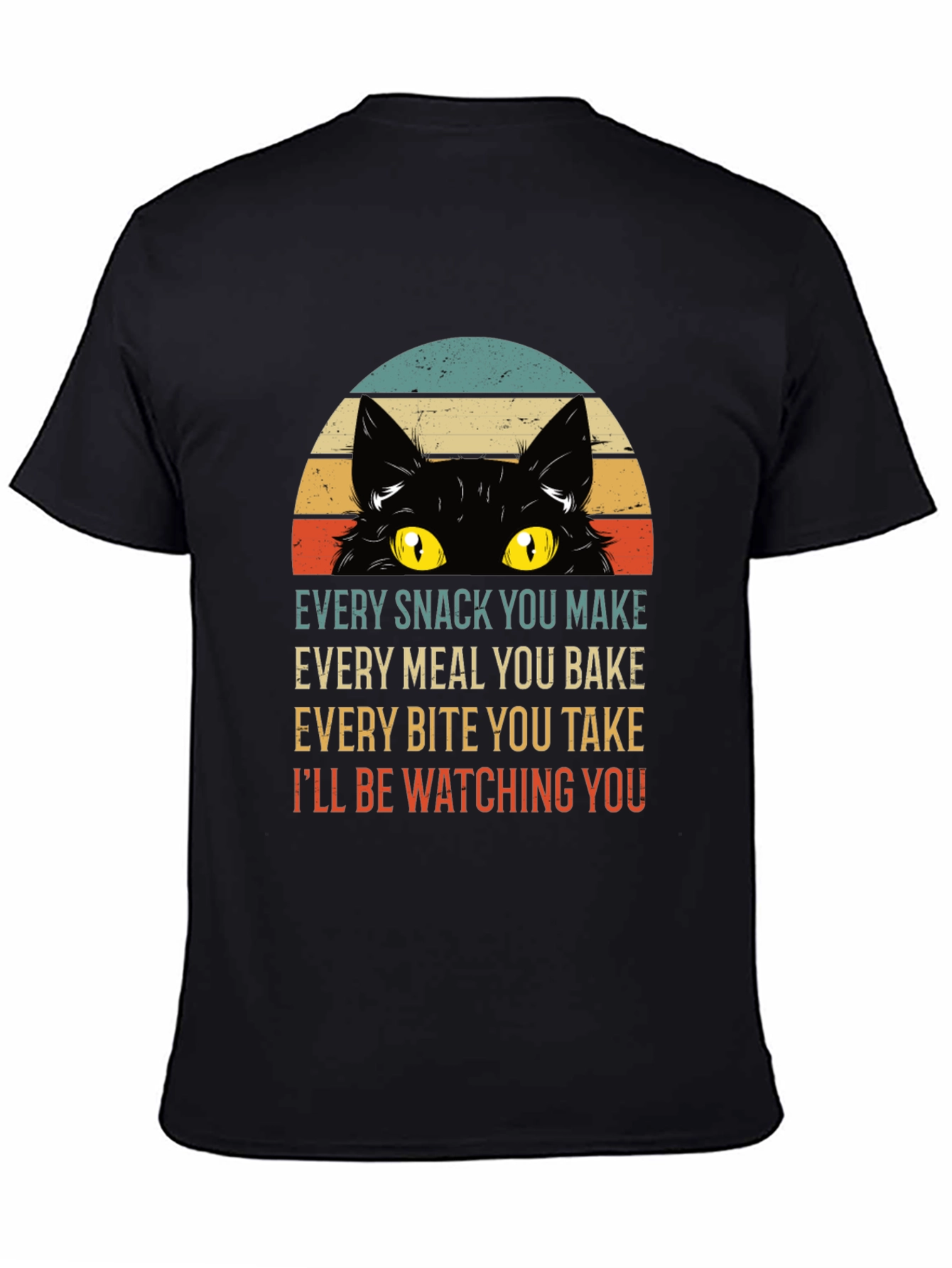 Every Snack You Make Cat T-Shirt