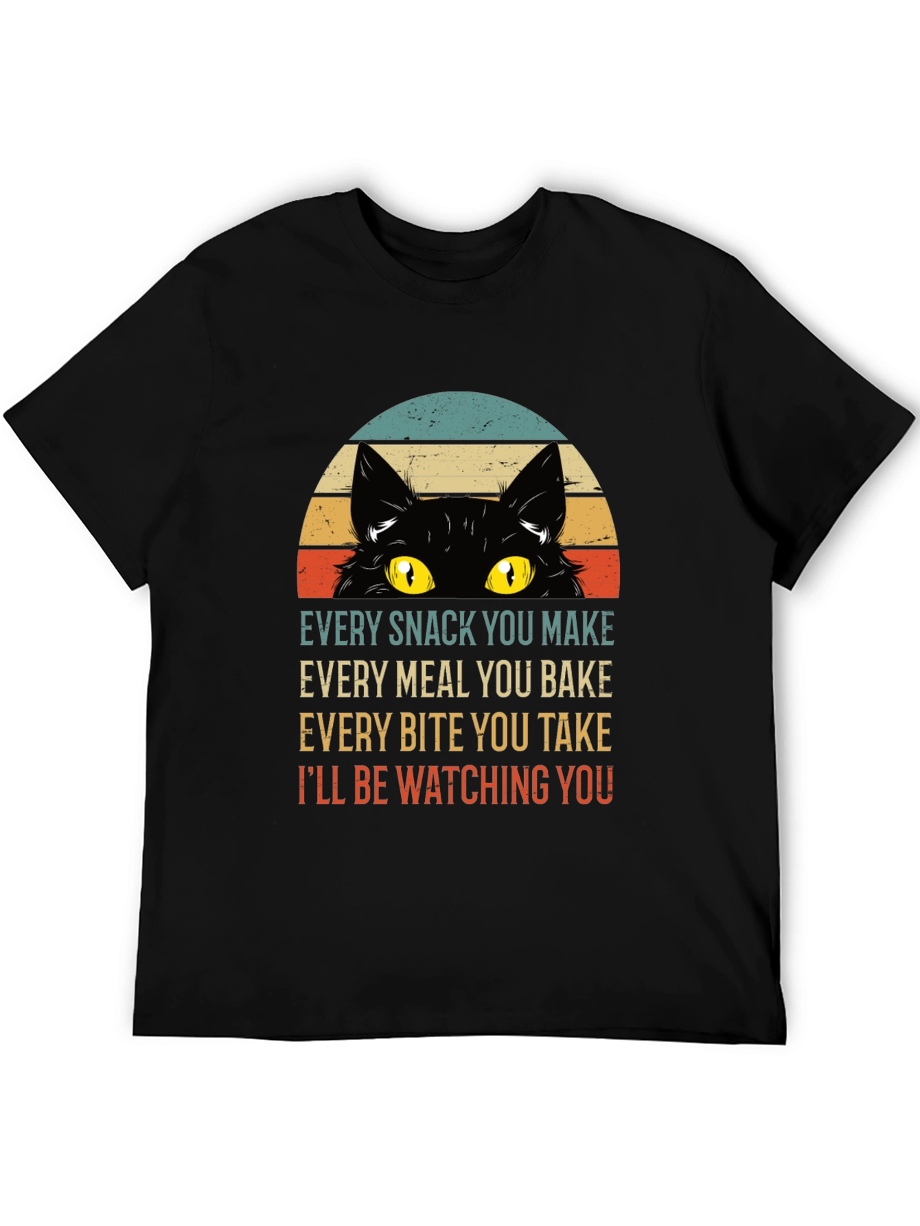 Every Snack You Make Cat T-Shirt
